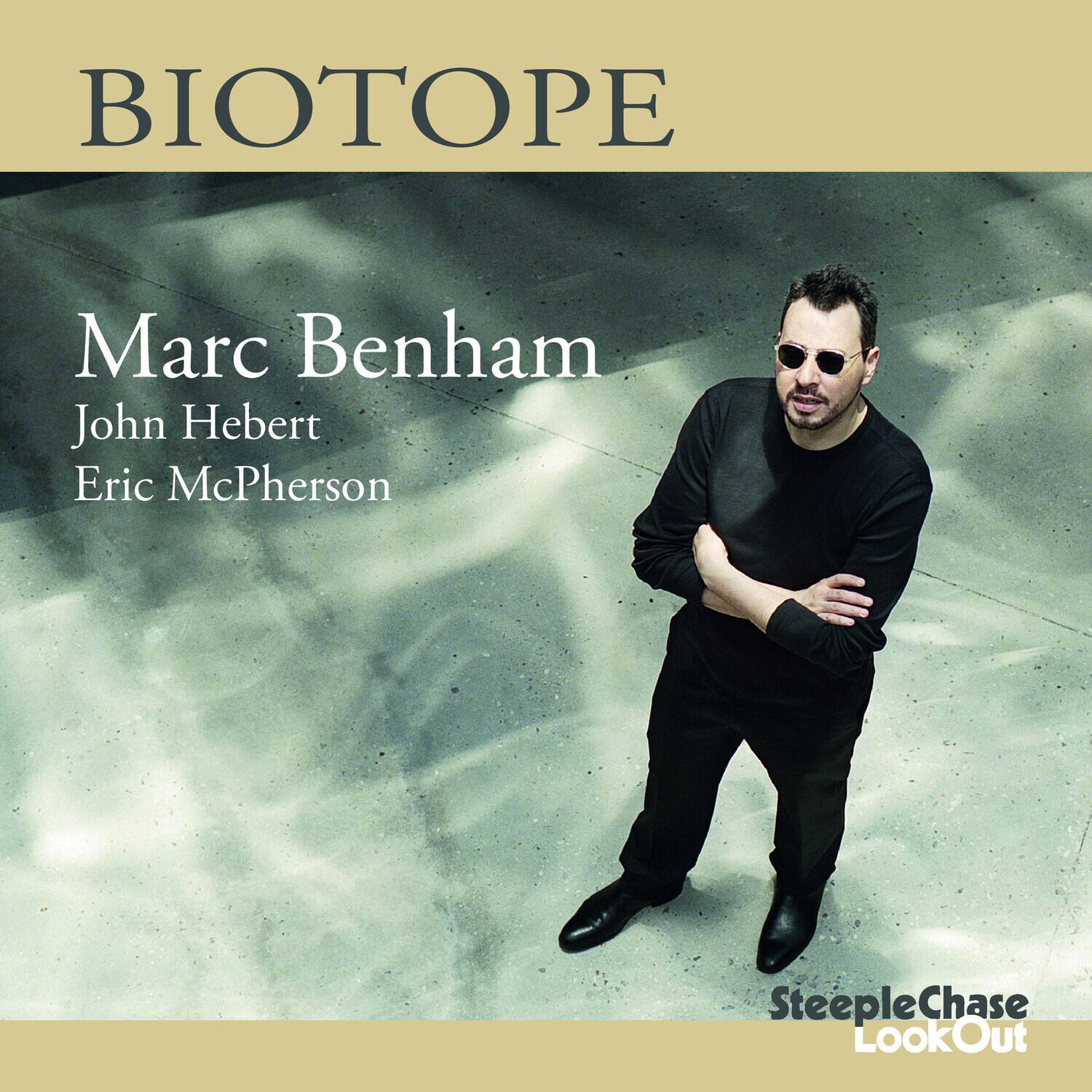 BIOTOPE

Marc Benham  
John Hebert  
Eric McPherson  

SteepleChase LookOut