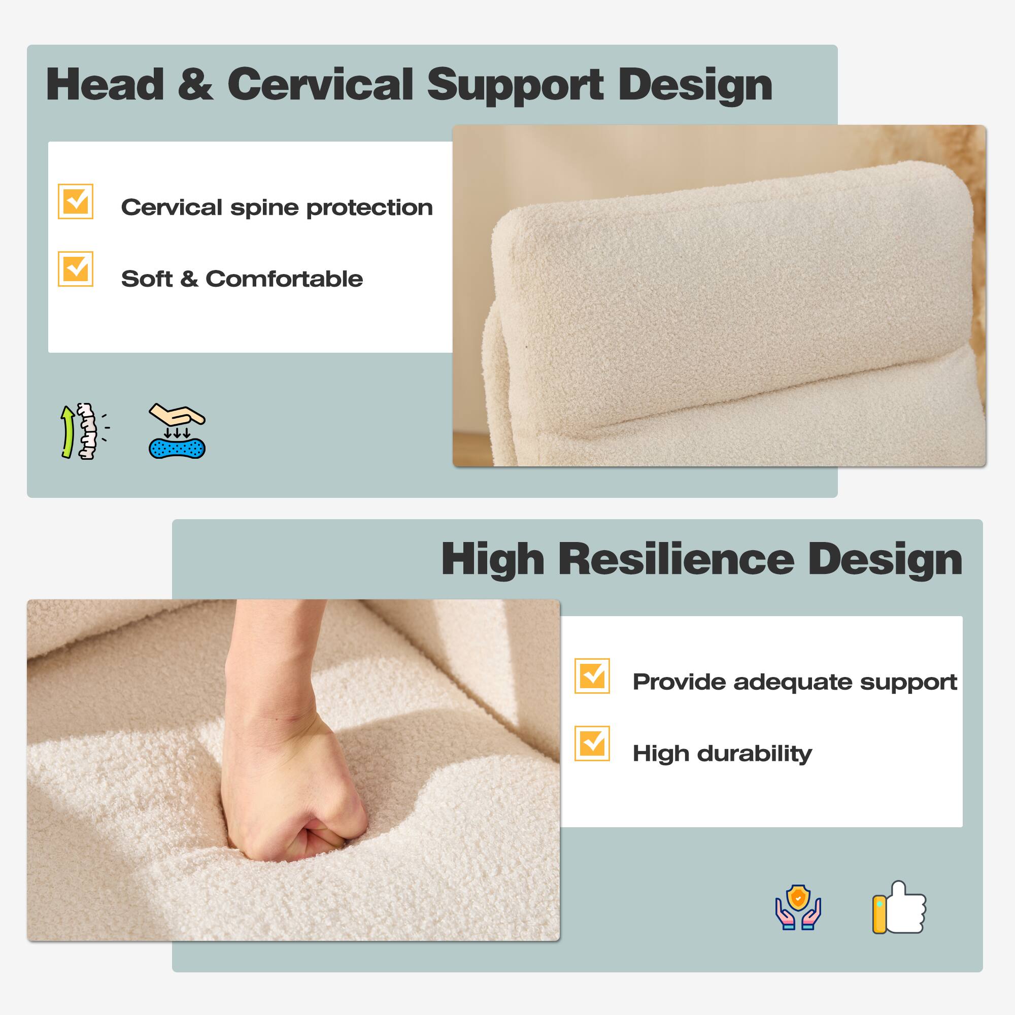 Head & Cervical Support Design  
- Cervical spine protection  
- Soft & Comfortable  

High Resilience Design  
- Provide adequate support  
- High durability
