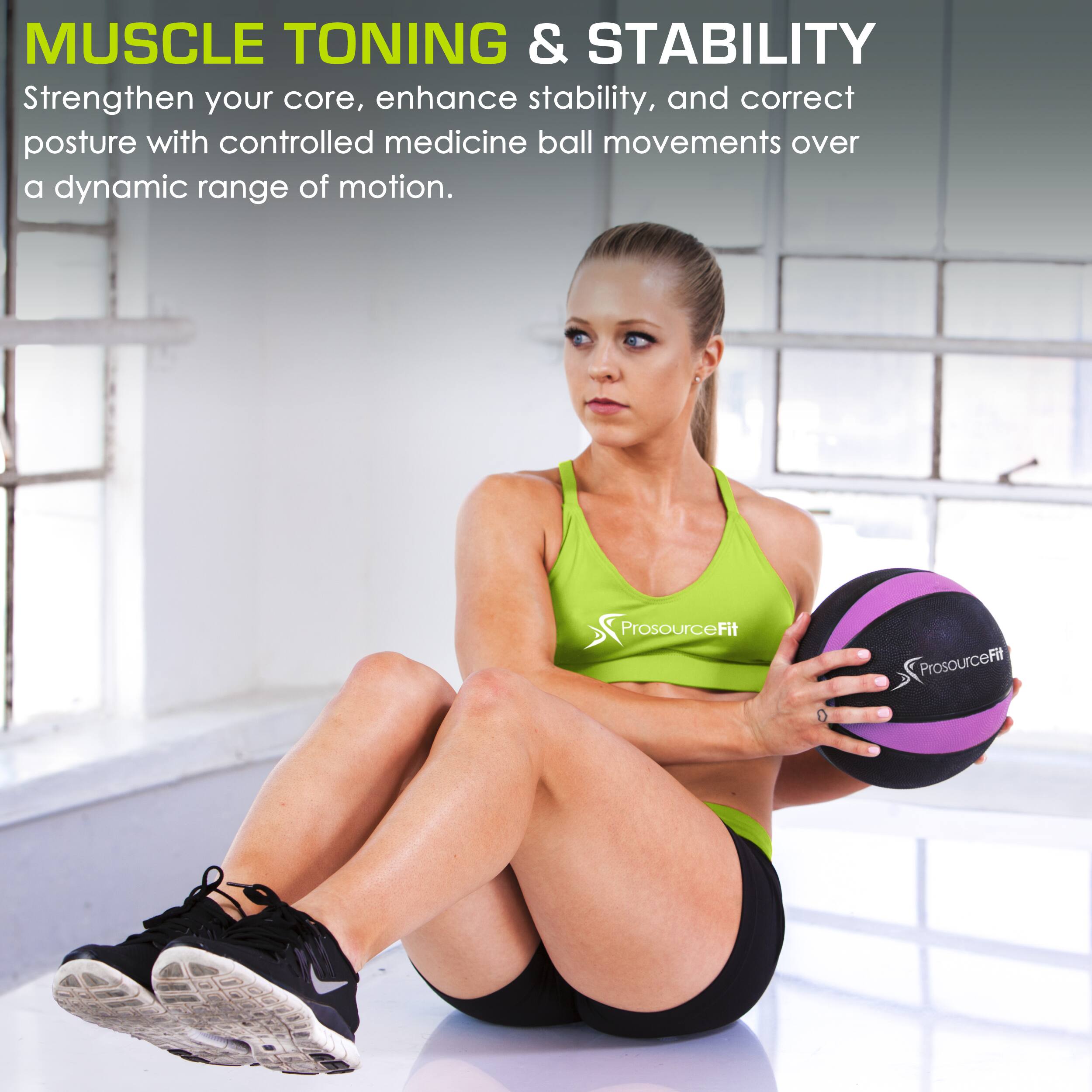 MUSCLE TONING & STABILITY
Strengthen your core, enhance stability, and correct posture with controlled medicine ball movements over a dynamic range of motion.
ProsourceFit
ProsourceFit