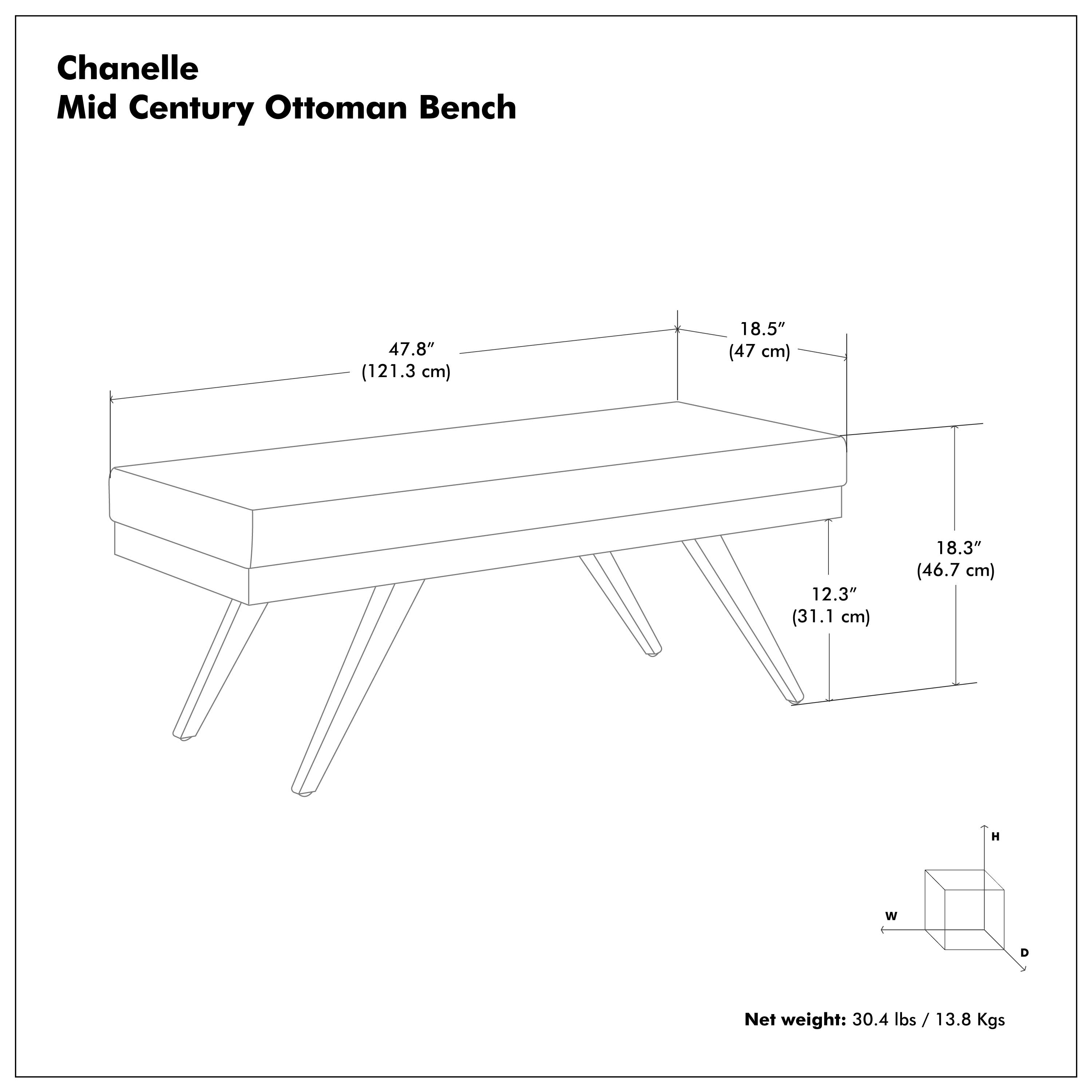 Chanelle  
Mid Century Ottoman Bench  

47.8" (121.3 cm)  
18.5" (47 cm)  
12.3" (31.1 cm)  
18.3" (46.7 cm)  

Net weight: 30.4 lbs / 13.8 Kgs