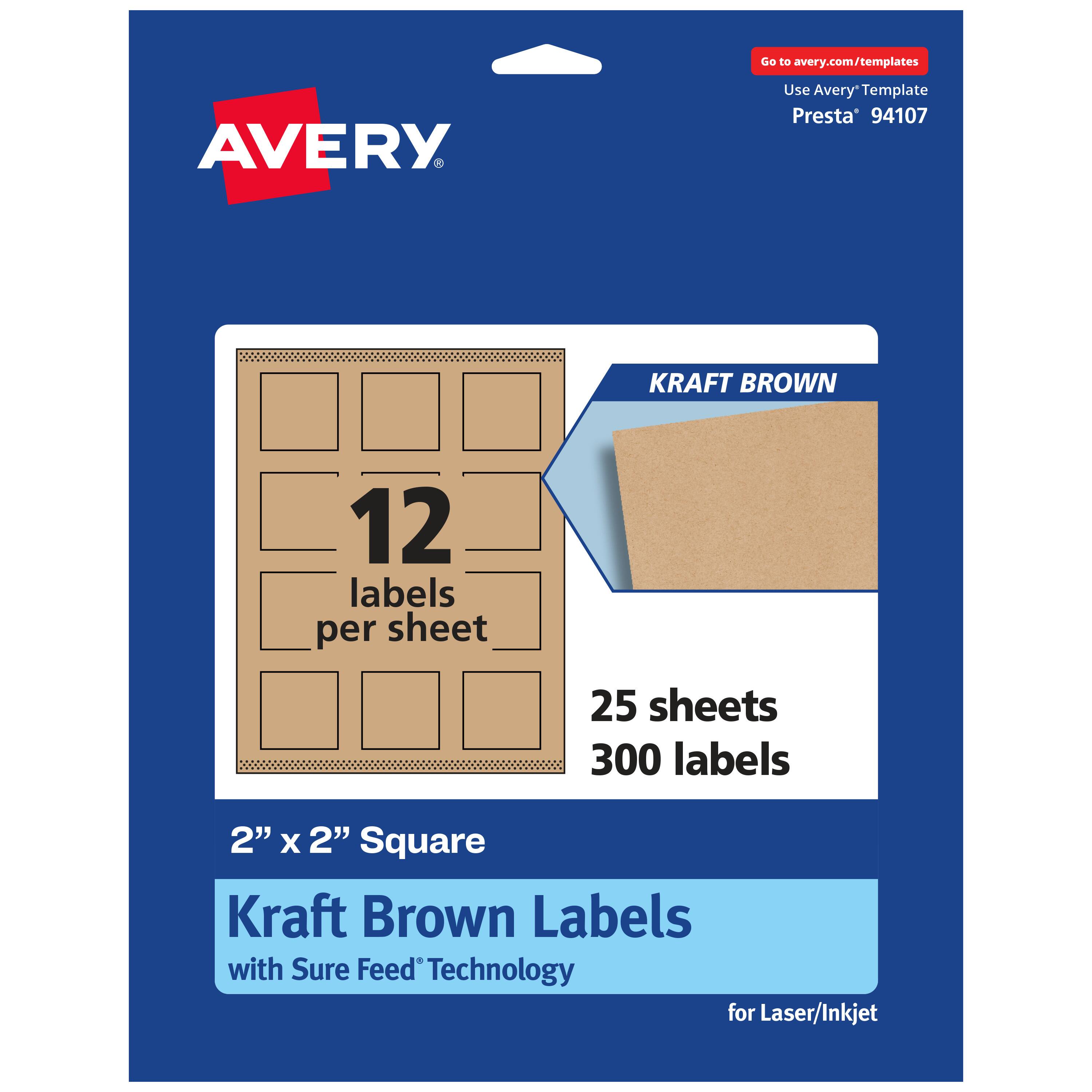 Go to avery.com/templates

AVERY

Use Avery Template Presta* 94107

KRAFT BROWN

12 labels per sheet

25 sheets 300 labels

2" x 2" Square Kraft Brown Labels with Sure Feed Technology for Laser/Inkjet