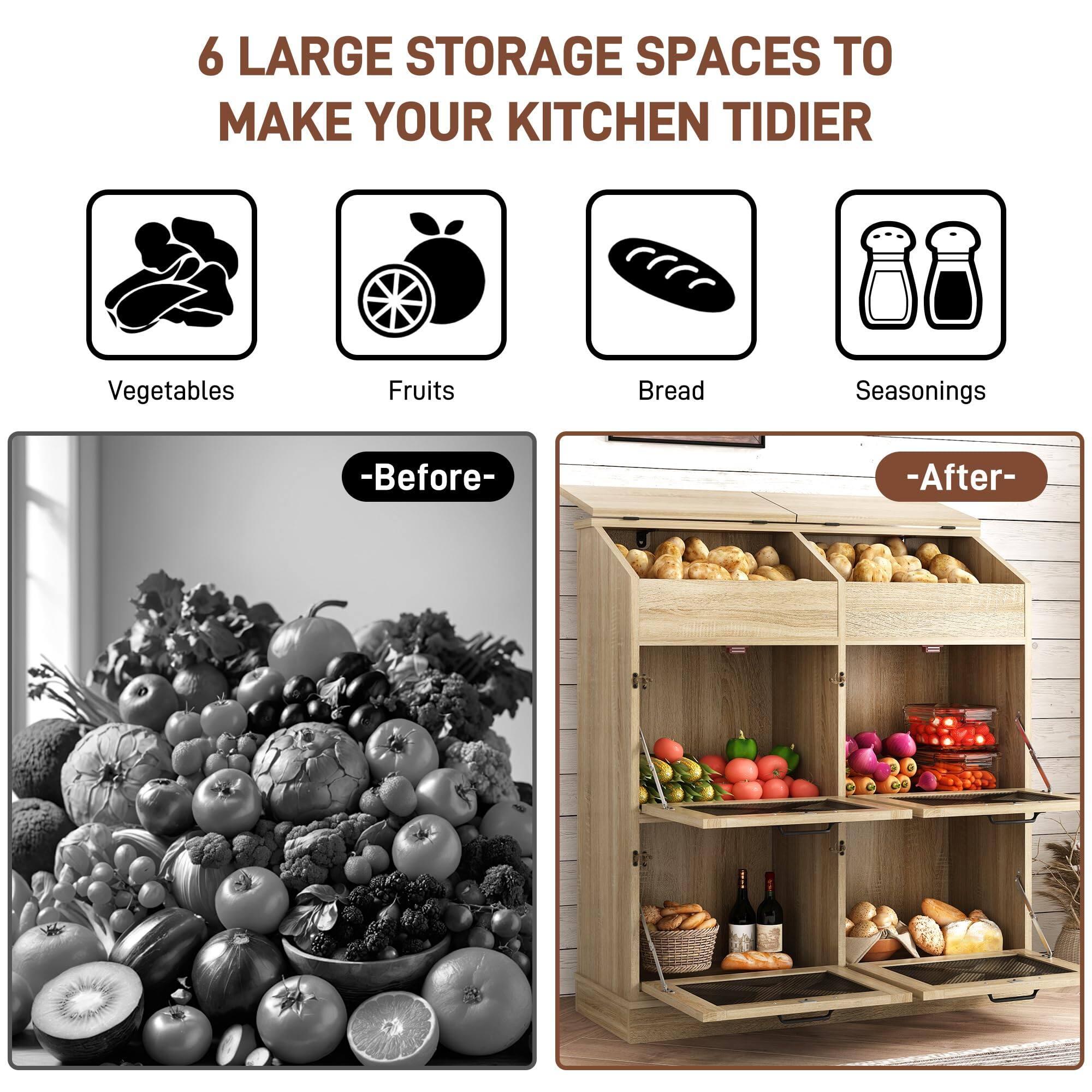 6 LARGE STORAGE SPACES TO MAKE YOUR KITCHEN TIDIER

Vegetables  
Fruits  
Bread  
Seasonings  

-Before-  
-After-
