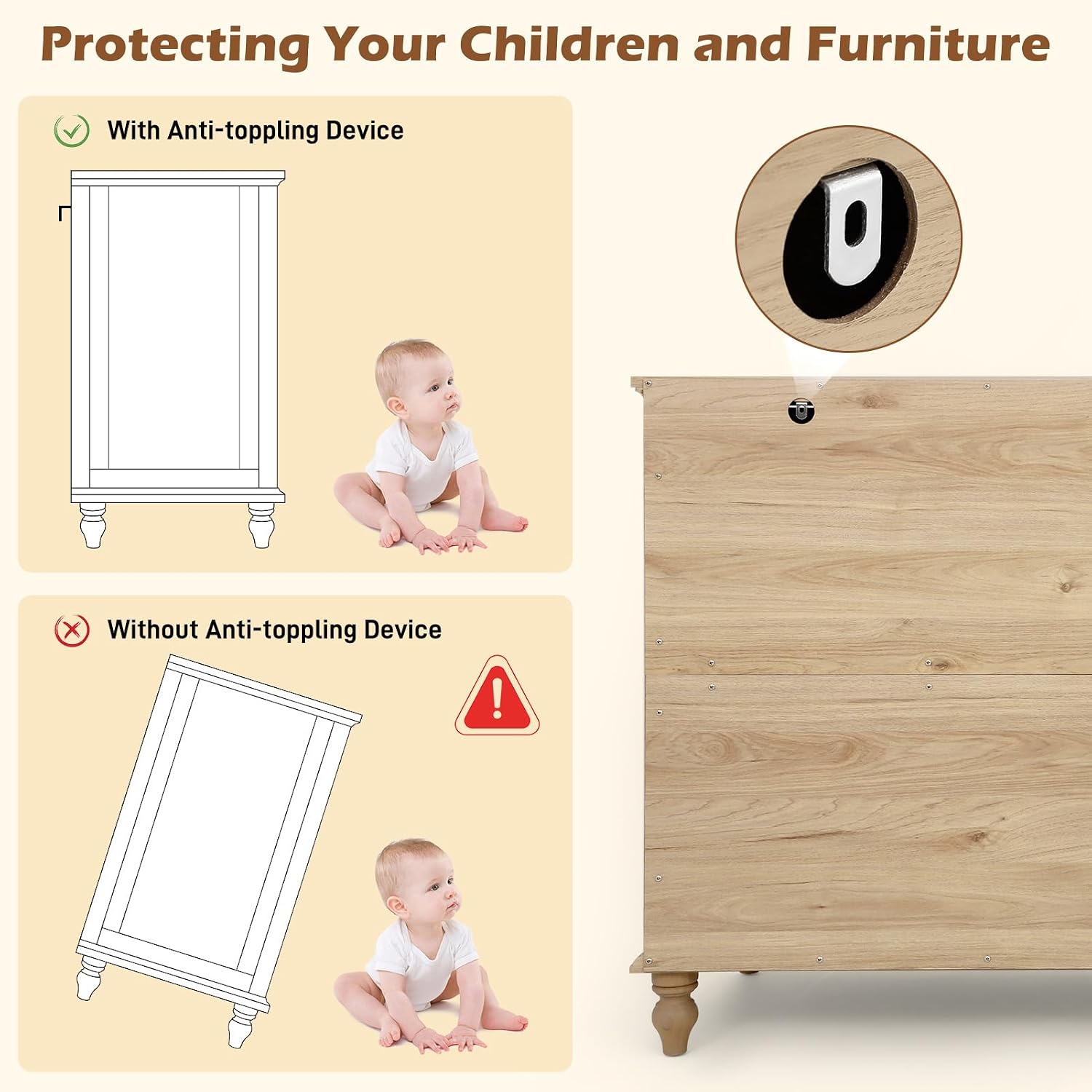 Protecting Your Children and Furniture

With Anti-toppling Device

Without Anti-toppling Device