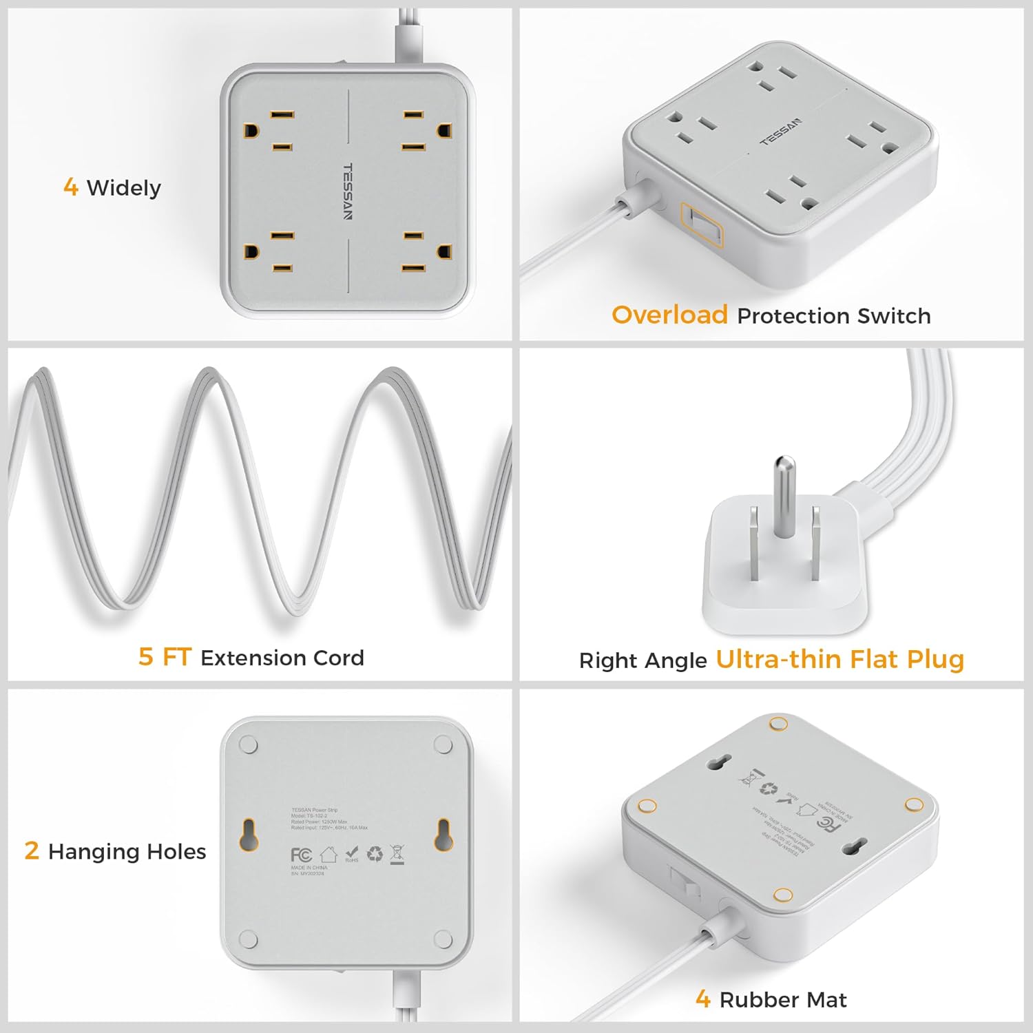 4 Widely TESSAN Overload Protection Switch  
5 FT Extension Cord  
Right Angle Ultra-thin Flat Plug  
2 Hanging Holes  
4 Rubber Mat