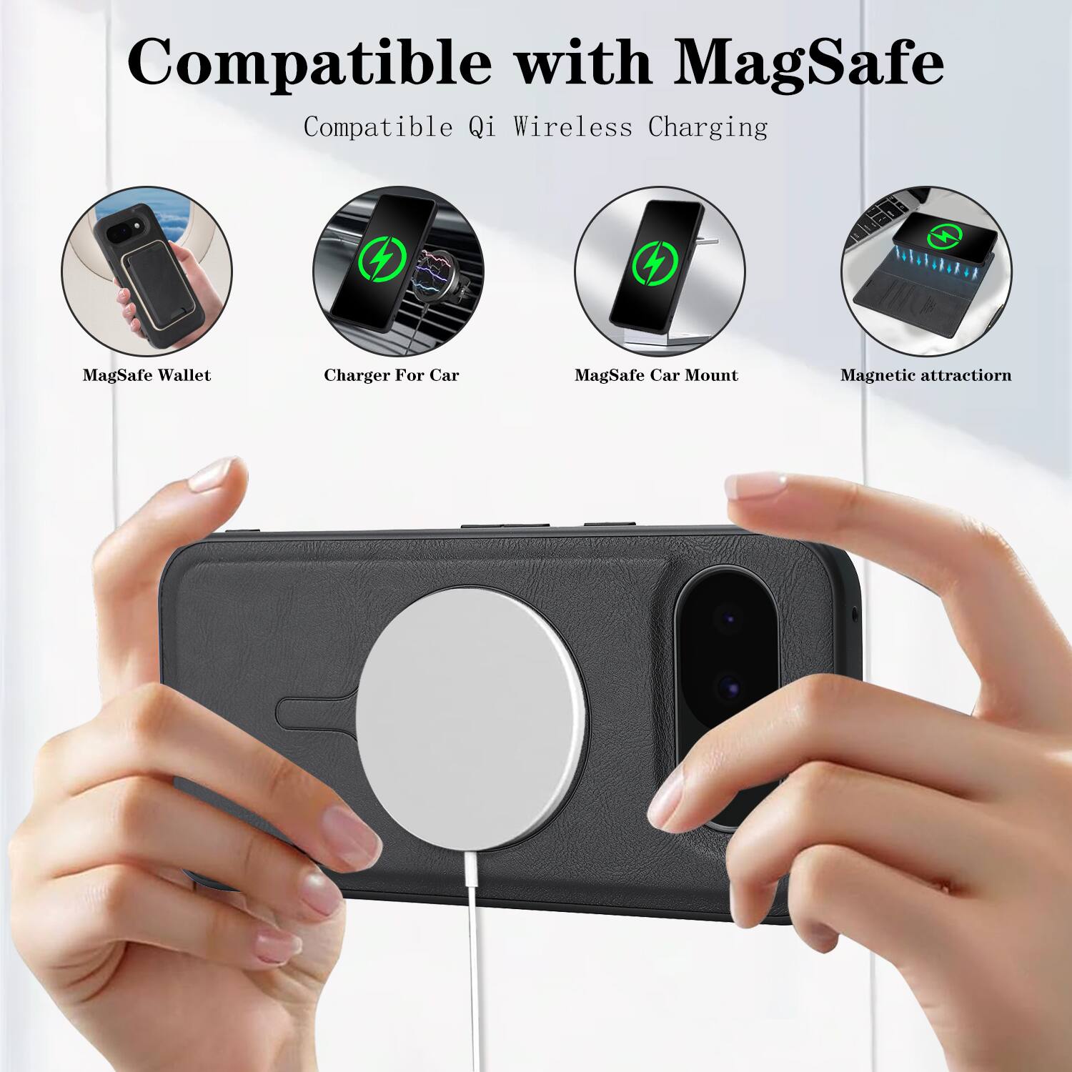 Compatible with MagSafe  
Compatible Qi Wireless Charging  
MagSafe Wallet  
Charger For Car  
MagSafe Car Mount  
Magnetic attraction