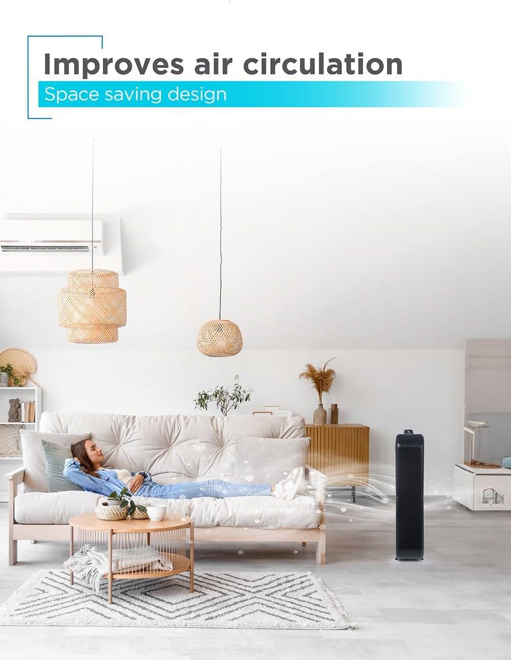 Improves air circulation Space saving design