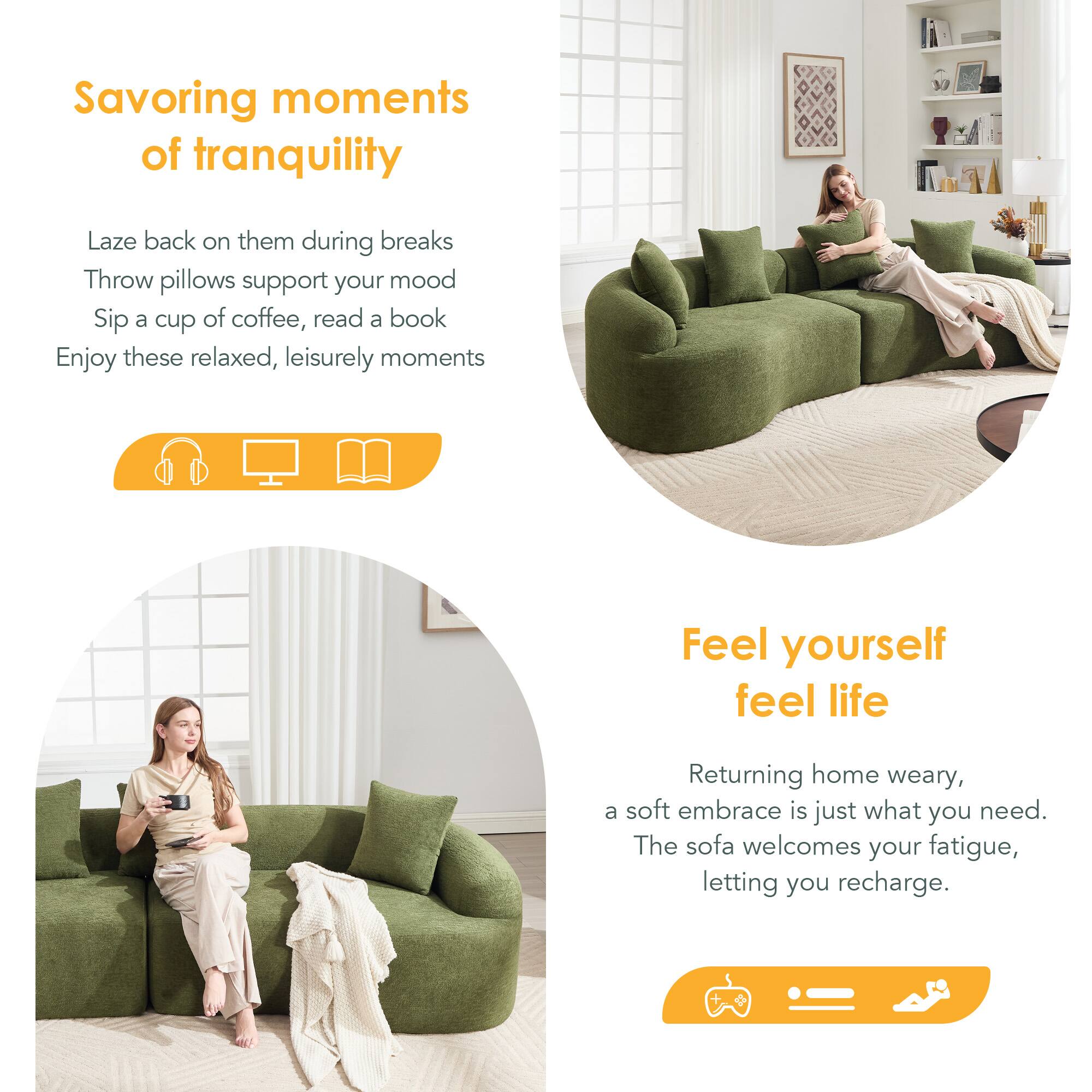 Savoring moments of tranquility  
Laze back on them during breaks  
Throw pillows support your mood  
Sip a cup of coffee, read a book  
Enjoy these relaxed, leisurely moments  

Feel yourself feel life  
Returning home weary, a soft embrace is just what you need.  
The sofa welcomes your fatigue, letting you recharge.