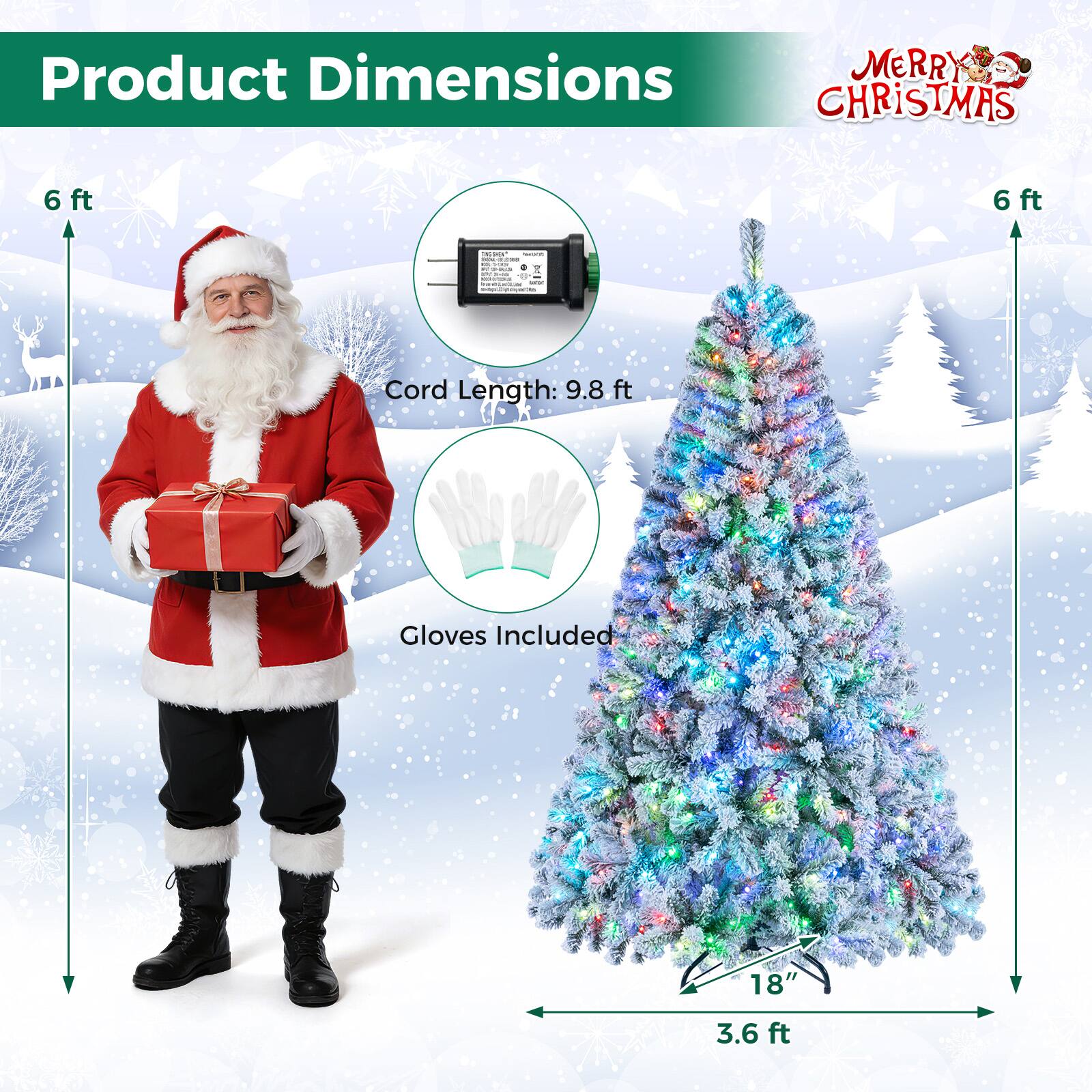 Product Dimensions  
MERRY CHRISTMAS

6 ft  
6 ft 4  
Cord Length: 9.8 ft  
Gloves Included  
18"  
3.6 ft