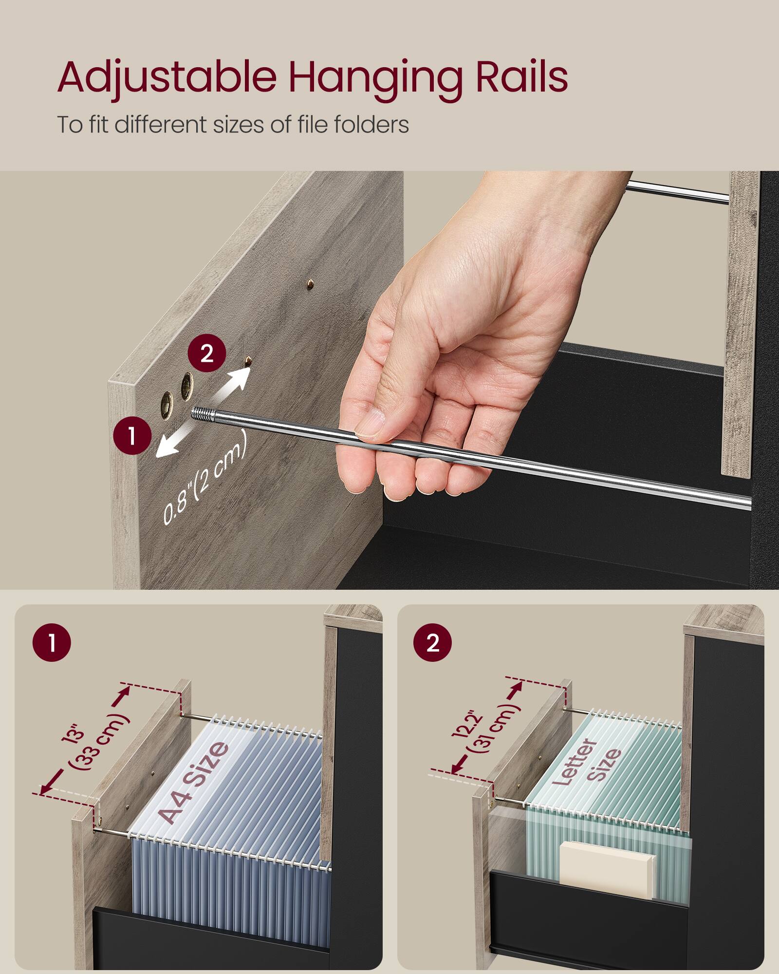 Adjustable Hanging Rails  
To fit different sizes of file folders

1. 0.8" (2 cm)
2. A4 Size 13" (33 cm)
3. Letter Size 12.2" (31 cm)