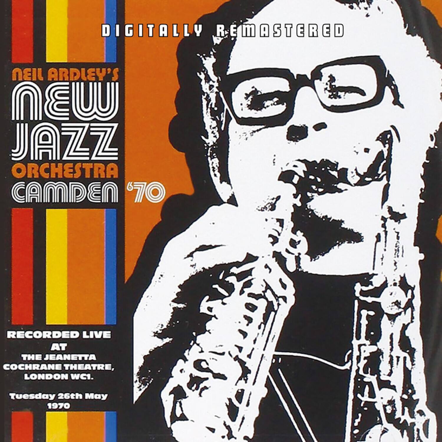 DIGITALLY REMASTERED

NEIL ARDLEY'S NEW JAZZ ORCHESTRA CAMDEN '70

RECORDED LIVE AT THE JEANETTA COCHRANE THEATRE, LONDON WC1. Tuesday 26th May 1970