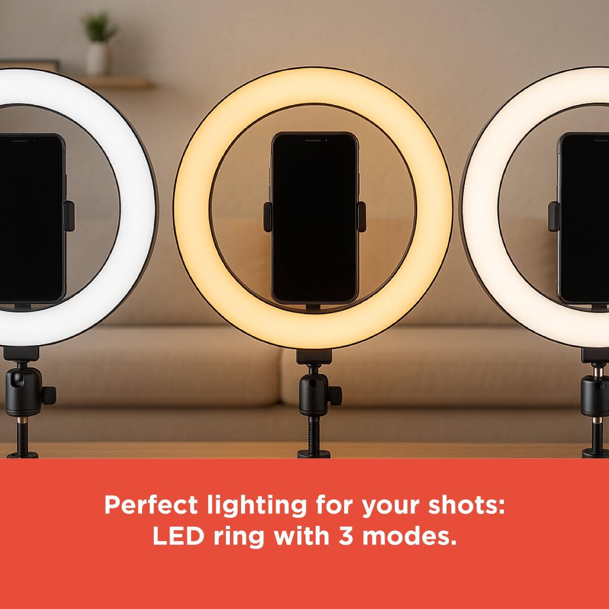Perfect lighting for your shots: LED ring with 3 modes.