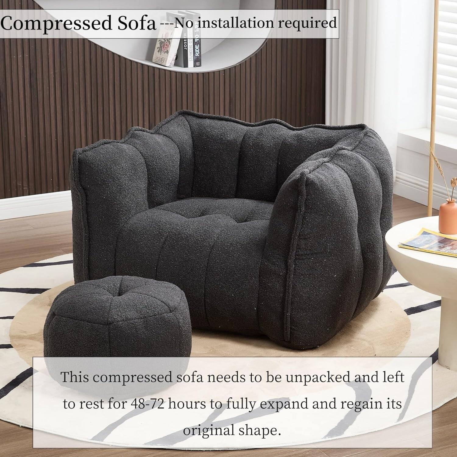Compressed Sofa --- No installation required

This compressed sofa needs to be unpacked and left to rest for 48-72 hours to fully expand and regain its original shape.