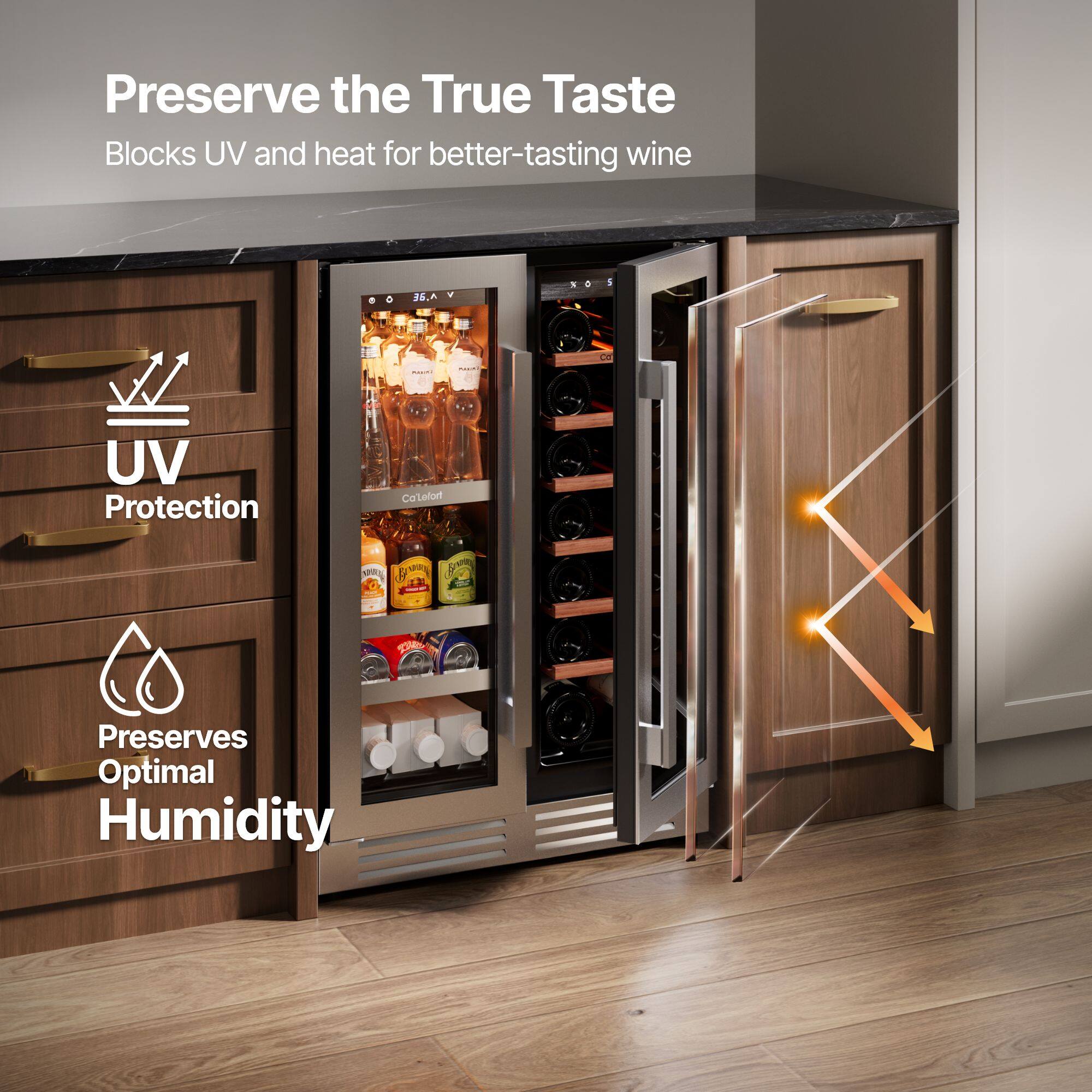 Preserve the True Taste  
Blocks UV and heat for better-tasting wine  

UV Protection  

Preserves Optimal Humidity