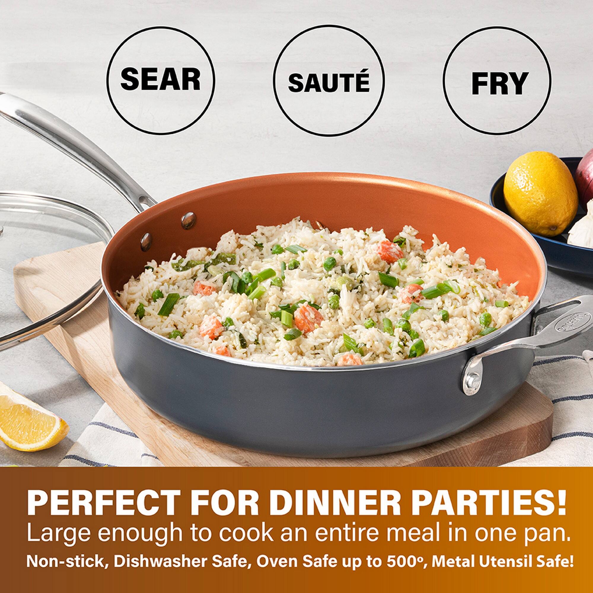 SEAR  
SAUTÉ  
FRY  

PERFECT FOR DINNER PARTIES!  
Large enough to cook an entire meal in one pan.  
Non-stick, Dishwasher Safe, Oven Safe up to 500°, Metal Utensil Safe!
