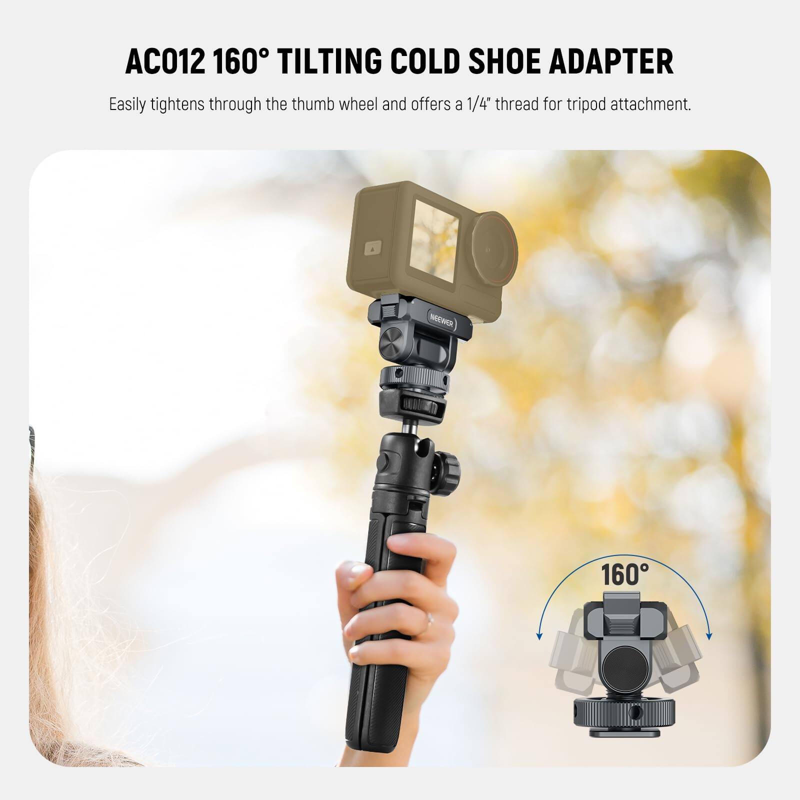 AC012 160° TILTING COLD SHOE ADAPTER

Easily tightens through the thumb wheel and offers a 1/4" thread for tripod attachment.