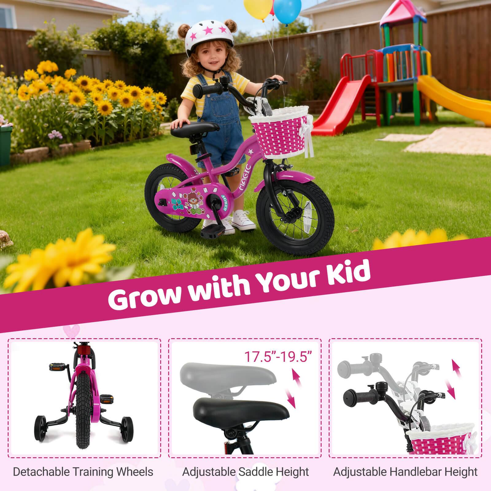 Grow with Your Kid

- Detachable Training Wheels
- Adjustable Saddle Height (17.5"-19.5")
- Adjustable Handlebar Height