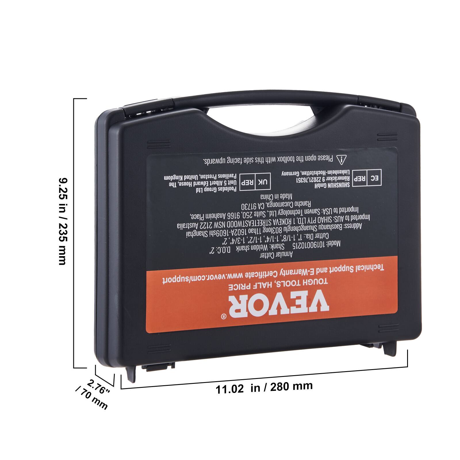 9.25 in / 235 mm  
2.76 in / 70 mm  
11.02 in / 280 mm  

VENDOR  
TOOL SHOP 'HACK'  

Made in China  
Imported by:  
VENDOR TOOLS  
250 Suite 9166  
Cucamonga, Rancho  
Sanven USA  
Address:  
Shanghai 1602A-1609shi  
1-1/4* 1-1/8* 1. Dia.: Cutter 2' 1-3/4" 1-1/2 Shank: 10190010215 Model: D.O.C.2 shank Weldon Cutter Annular E-Warranty and Support Technical www.vevor.com/support Certificate  

Germany Linkenheim-Hochstetten Kingdom United Preston, Pavilions Rmercker REP EC 22021.76351 5 The House, Edward Albert S Unit REP UK GmbH NORSNNHS  desug Pooledas China in Made 91730 CA Cucamonga, Rancho Ltd. Technology Sanven USA: 