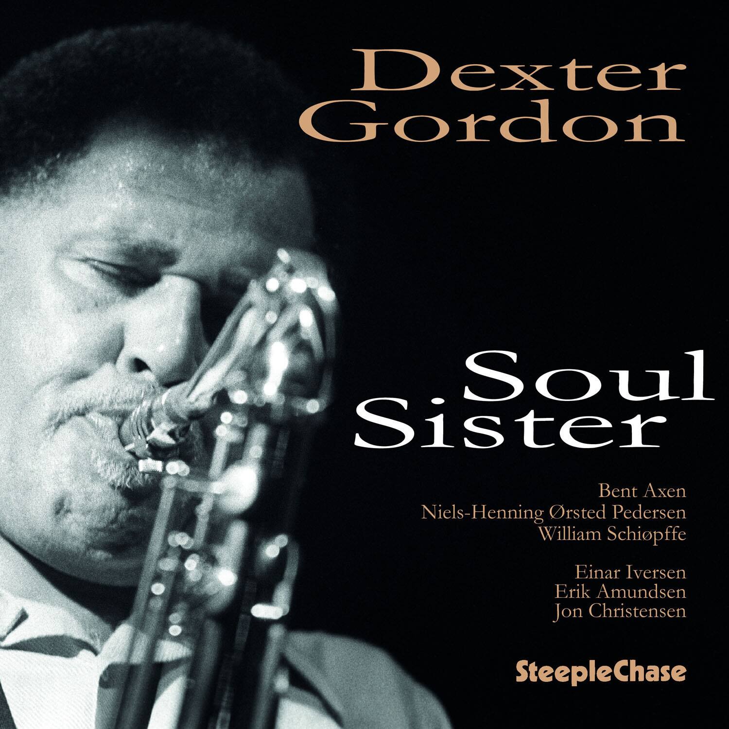Dexter Gordon

Soul Sister

Bent Axen  
Niels-Henning Ørsted Pedersen  
William Schiøfffe  
Einar Iversen  
Erik Amundsen  
Jon Christensen

SteepleChase