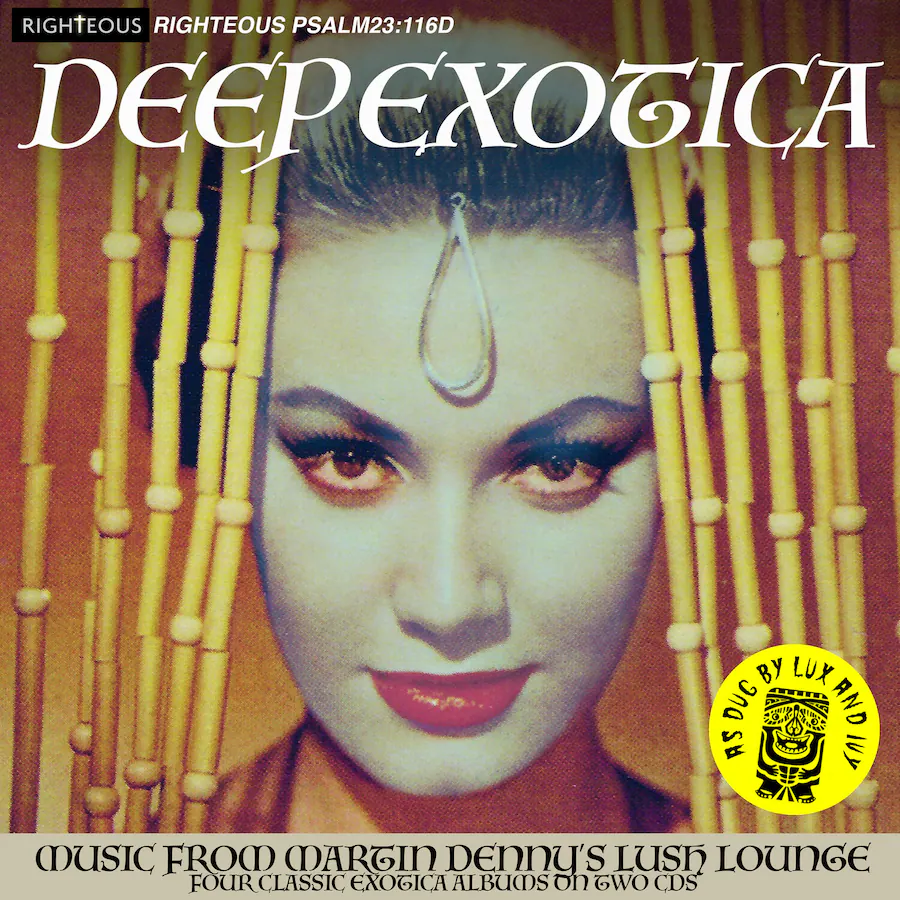 Martin Denny Deep Exotica: Music From Martin Denny'S Lush Lounge ...