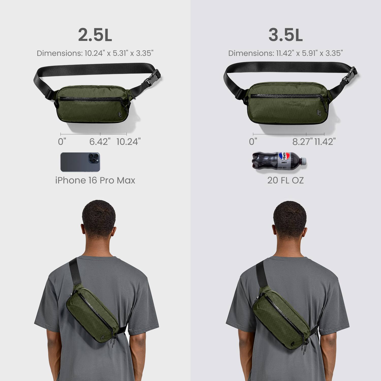 2.5L  
Dimensions: 10.24" x 5.31" x 3.35"  
iPhone 16 Pro Max  

3.5L  
Dimensions: 11.42" x 5.91" x 3.35"  
20 FL OZ