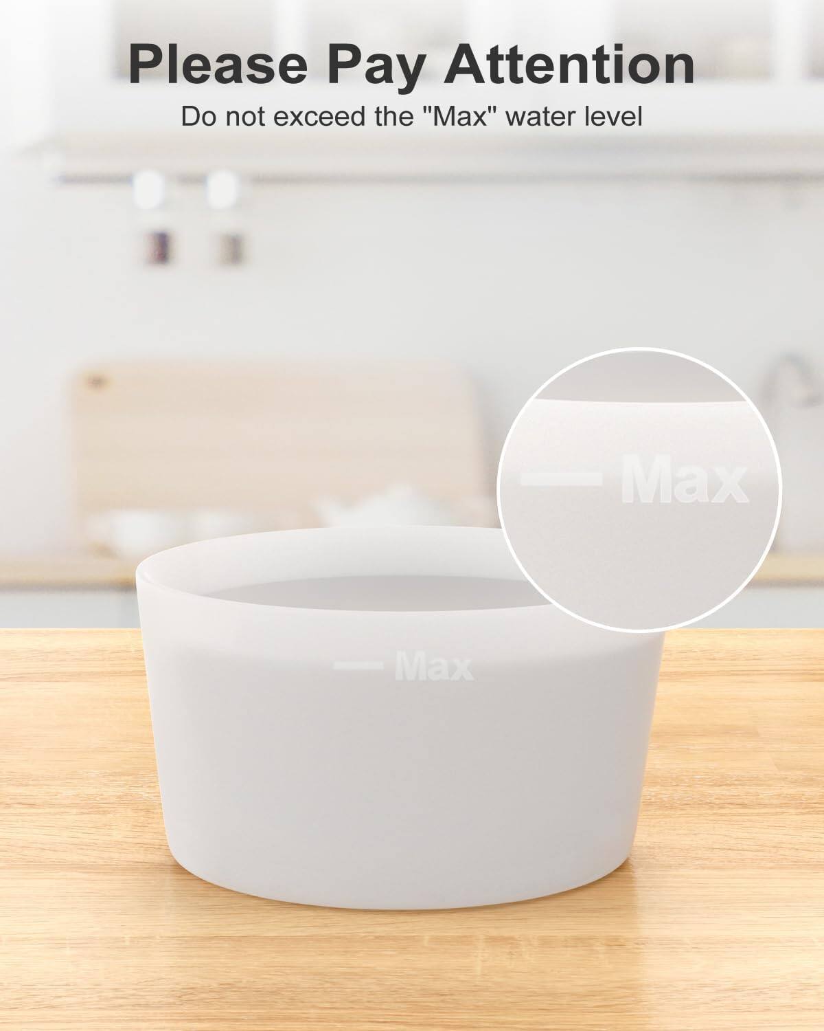 Please Pay Attention  
Do not exceed the "Max" water level