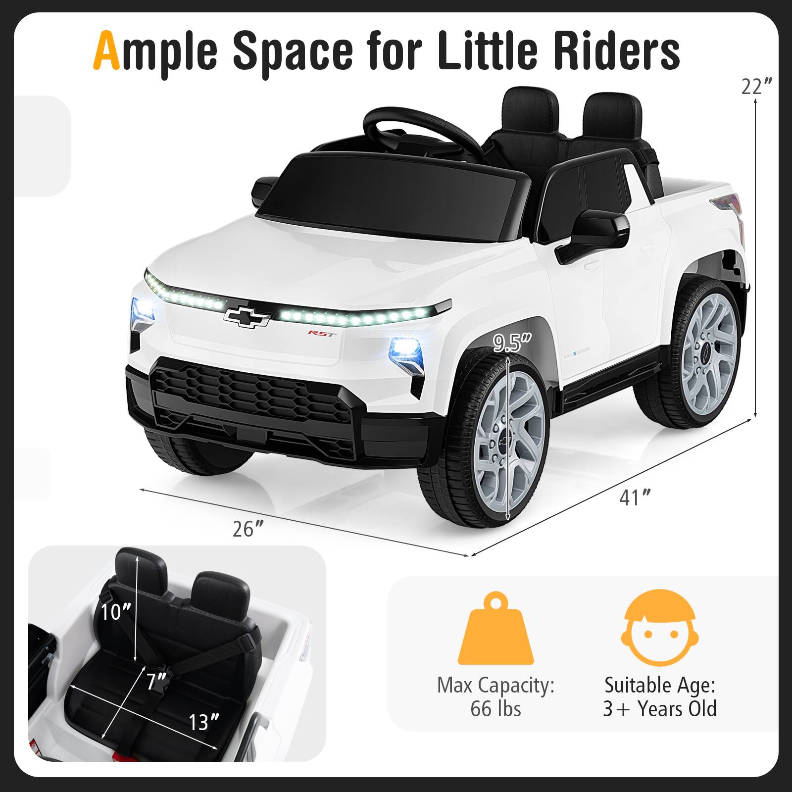 Ample Space for Little Riders

- Width: 41"
- Height: 22"
- Length: 26"
- Seat Width: 10"
- Seat Depth: 7"
- Seat Height: 13"

Max Capacity: 66 lbs

Suitable Age: 3+ Years Old