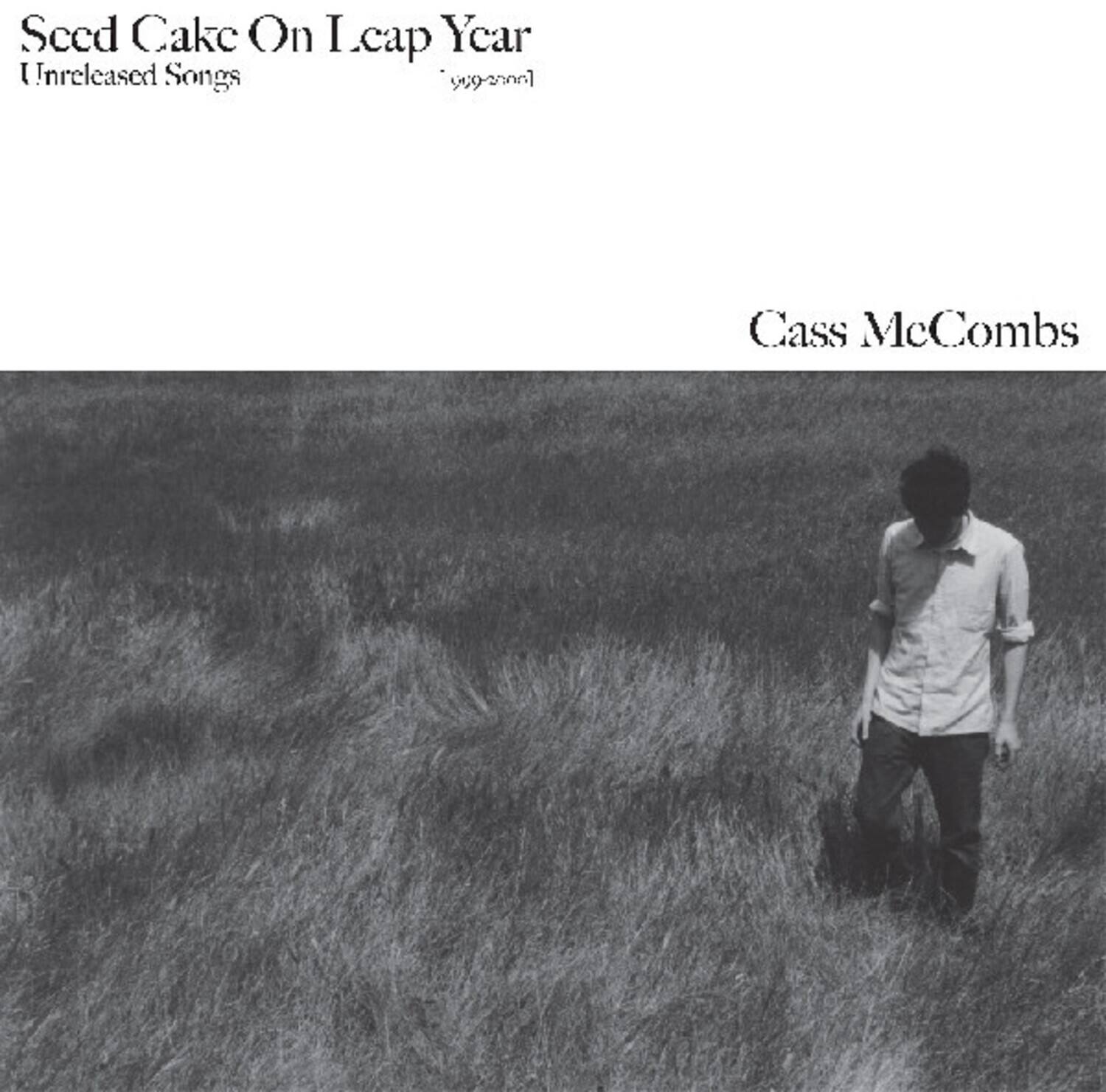 Seed Cake On Leap Year  
Unreleased Songs  
Cass McCombs