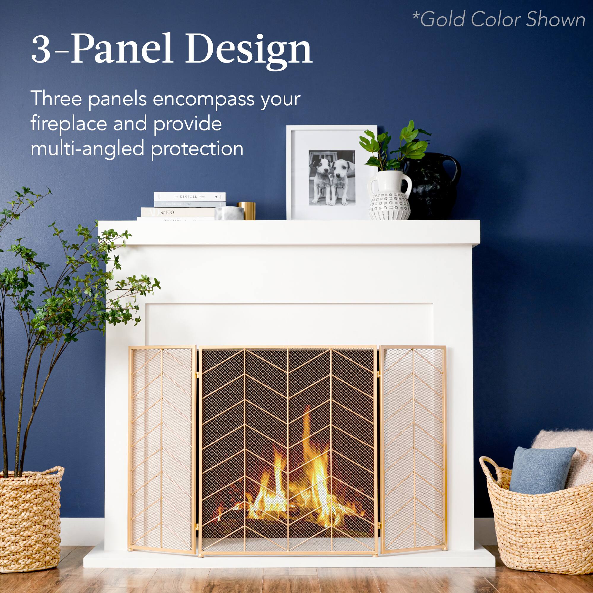3-Panel Design: Three panels encompass your fireplace and provide multi-angled protection. *Gold Color Shown.