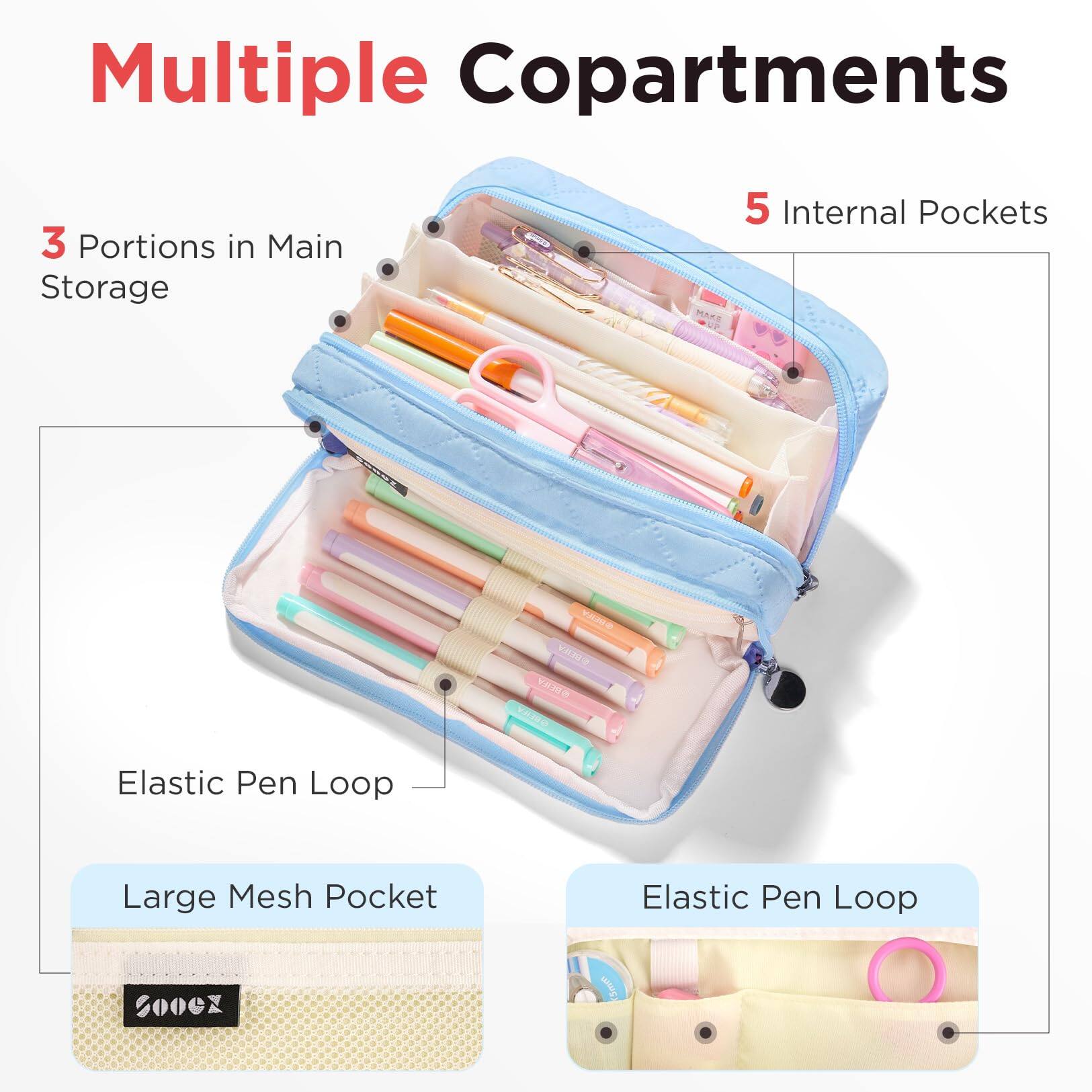 Multiple Compartments

3 Portions in Main Storage

5 Internal Pockets

Elastic Pen Loop

Large Mesh Pocket

Elastic Pen Loop