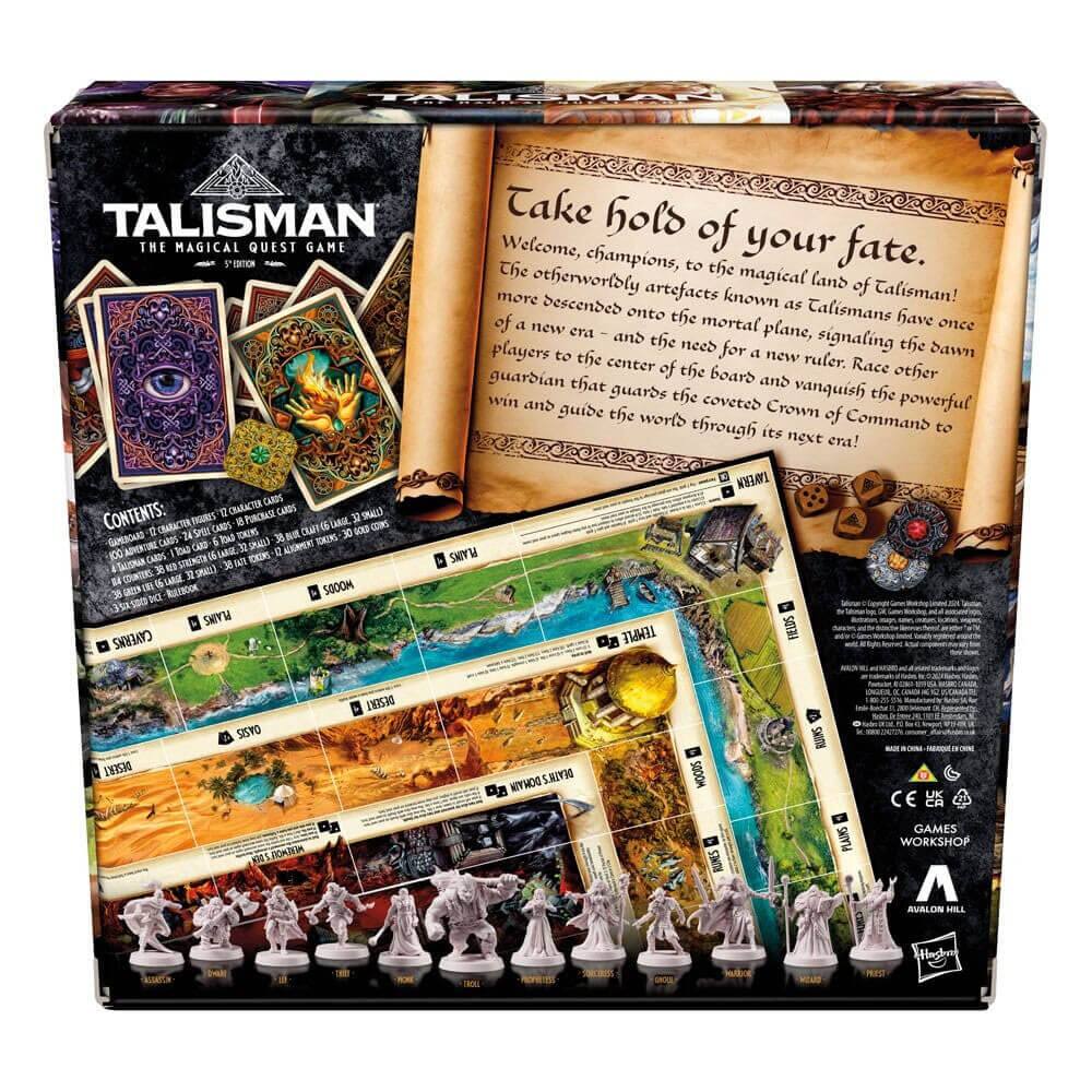 **Talisman: The Magical Quest Game**

**Take hold of your fate.**

Welcome, champions, to the magical otherworldly land of Talisman! More than mere artefacts known as Talismans have once descended onto the mortal plane, signaling the dawn of a new era – and the need for a new ruler. Race to the center of the board and vanquish the powerful guardian that guards the coveted Crown of Command to guide the world through its next era!

**Contents:**
- 1 Game Board
- 16 Character Cards
- 100 Adventure Cards
- 30 Spell Cards
- 30 Event Cards
- 30 Terrain Cards
- 300 Tokens
- 6 Character Tokens
- 1 Crown of Command
- 100 Dice
- 1 Rulebook

**Gameplay Areas:**
- Tavern
- Character Cards
- Contents
- Cards
- Tokens
- Game Board
- Rulebook

**Game Workshop**
Avalon Hill

**CE Marking**
Games Workshop

**Avalon Hill**