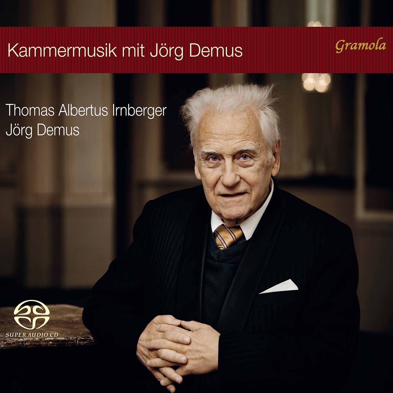 Kammermusik mit Jörg Demus

Thomas Albertus Irnberger  
Jörg Demus

Gramola

SUPER AUDIO CD
