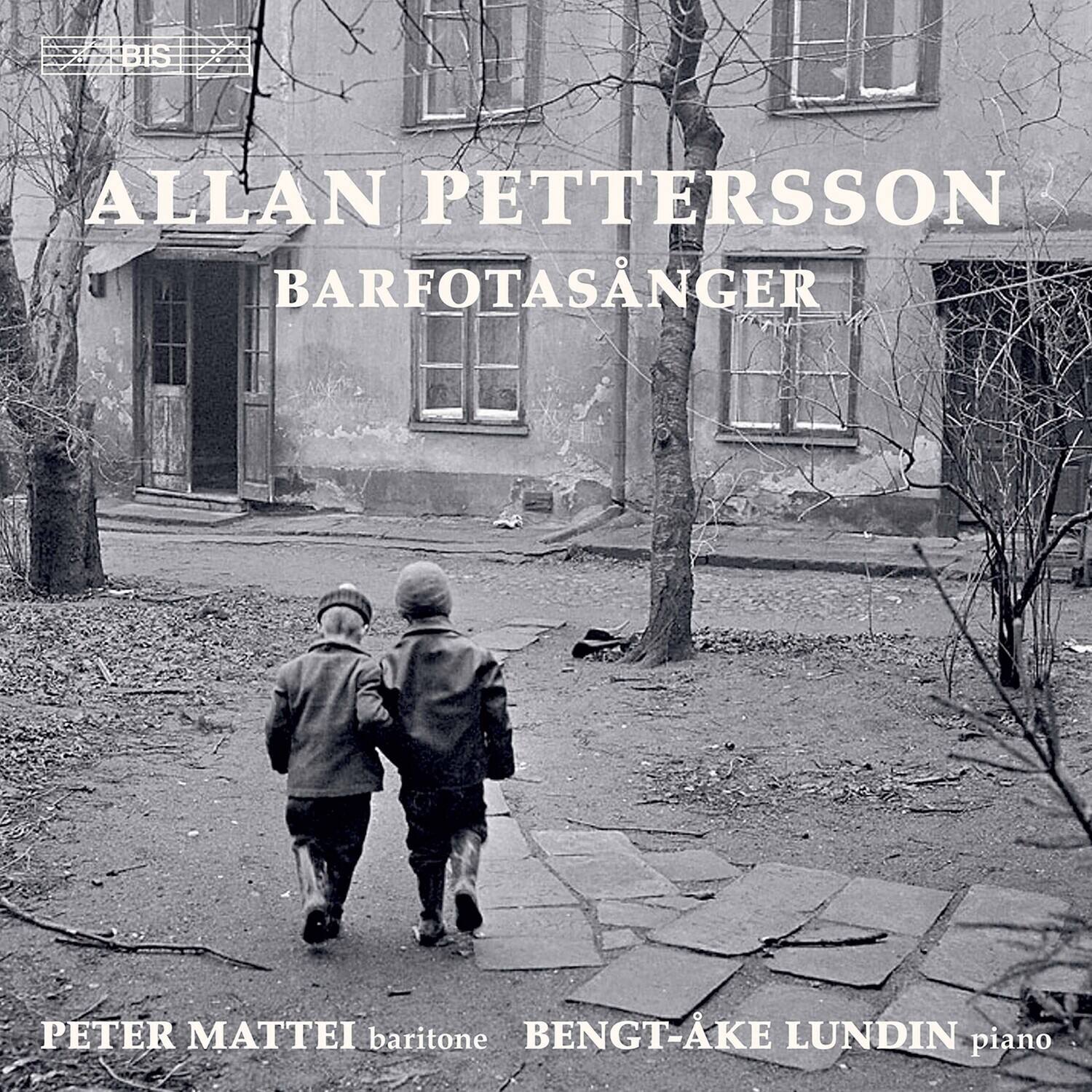 ALLAN PETTERSSON  
BARFOTASÄNGER  

PETER MATTEI baritone  
BENGT-ÅKE LUNDIN piano