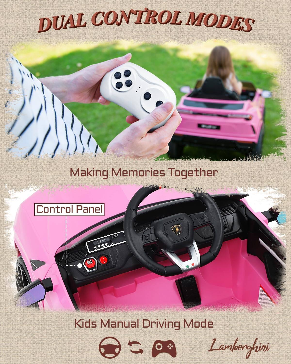 DUAL CONTROL MODES  
Making Memories Together  

Control Panel  

Kids Manual Driving Mode  

Lamborghini
