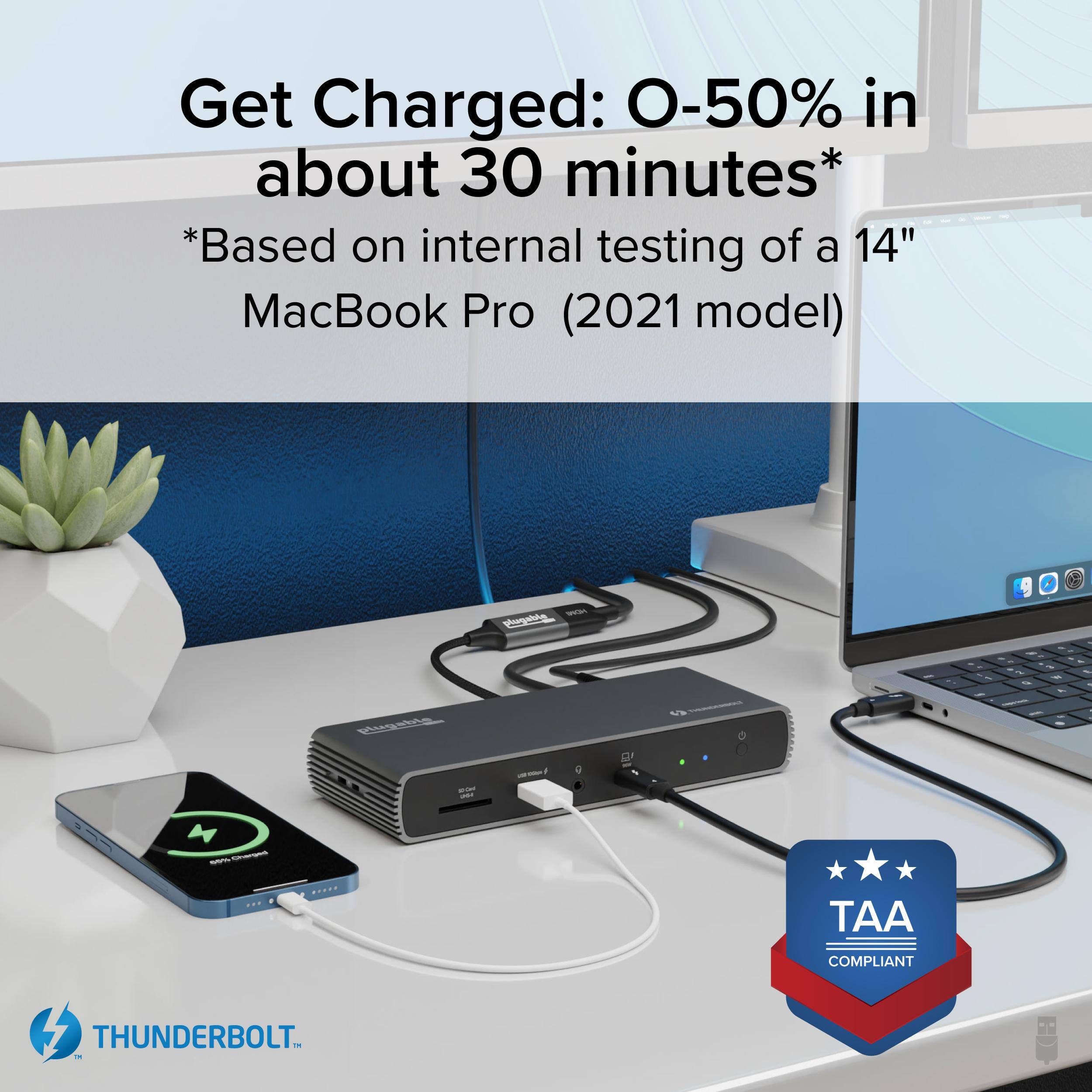 Get Charged: 0-50% in about 30 minutes* *Based on internal testing of a 14" MacBook Pro (2021 model) - TAA COMPLIANT THUNDERBOLT