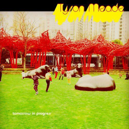 Tyson Meade - Tomorrow in Progress   - COMPACT DISCS [CD] price history on PriceWatchPro