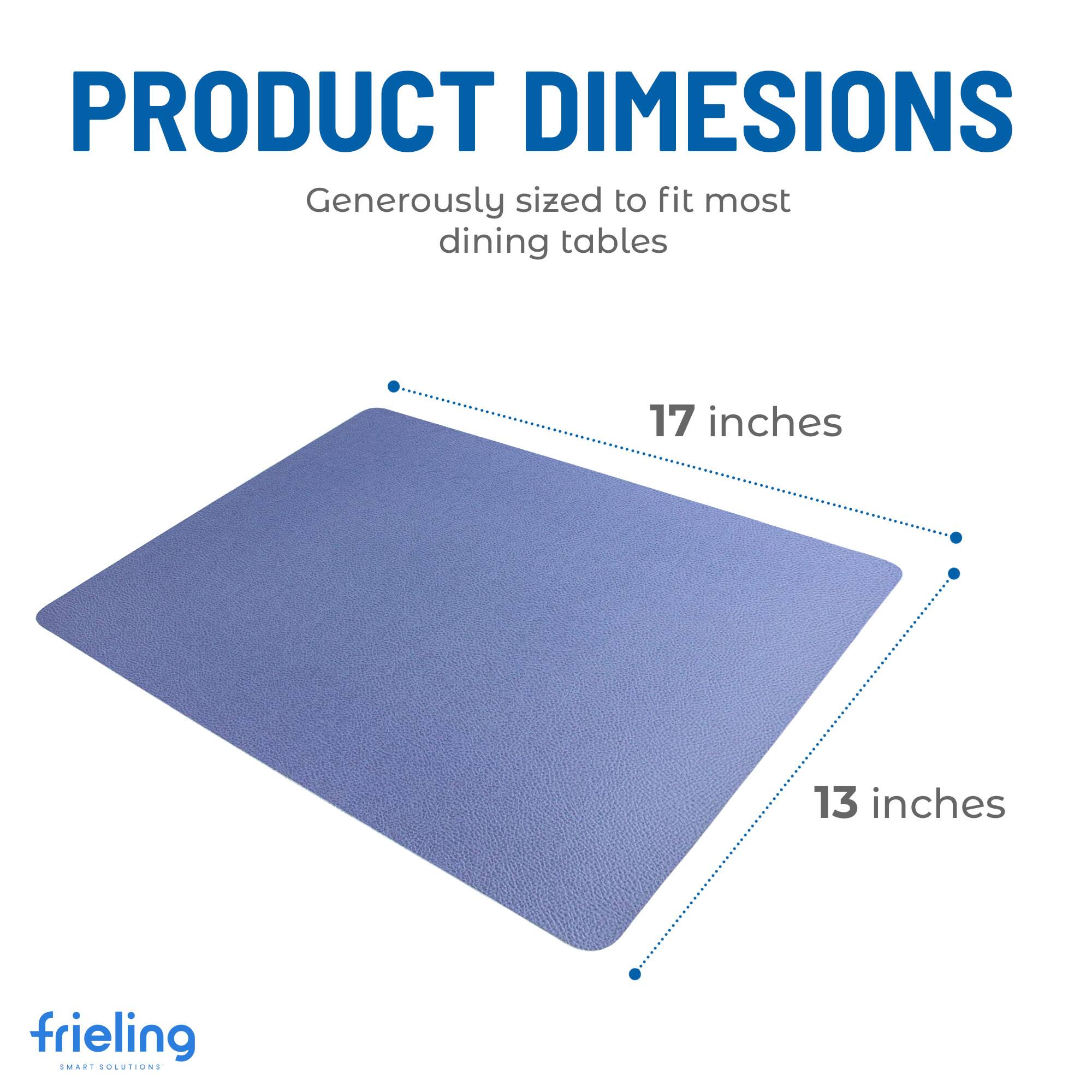 PRODUCT DIMENSIONS  
Generously sized to fit most dining tables  
17 inches  
13 inches  
frieling  
SMART SOLUTIONS