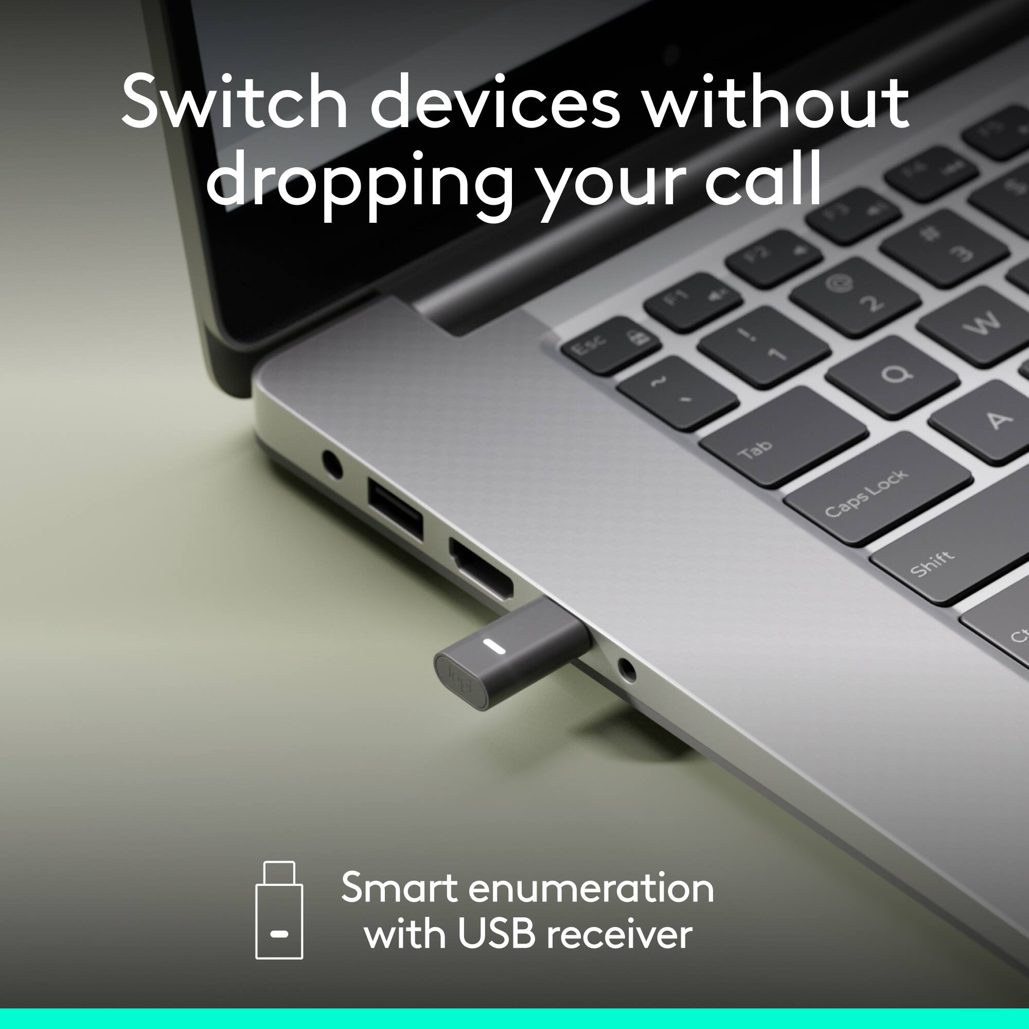 Switch devices without dropping your call

Smart enumeration with USB receiver