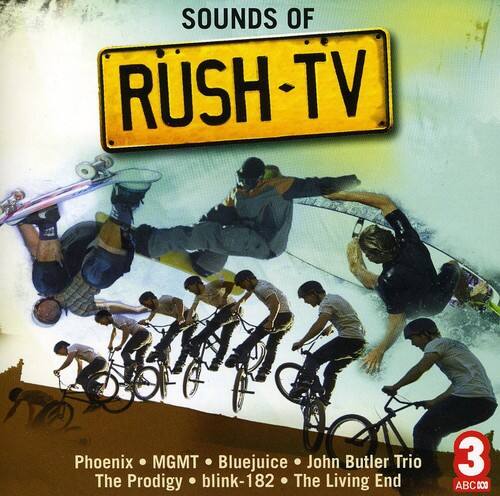 SOUNDS OF RUSH TV

Phoenix  
MGMT  
Bluejuice  
John Butler Trio  
The Prodigy  
blink-182  
The Living End

3  
ABC.com