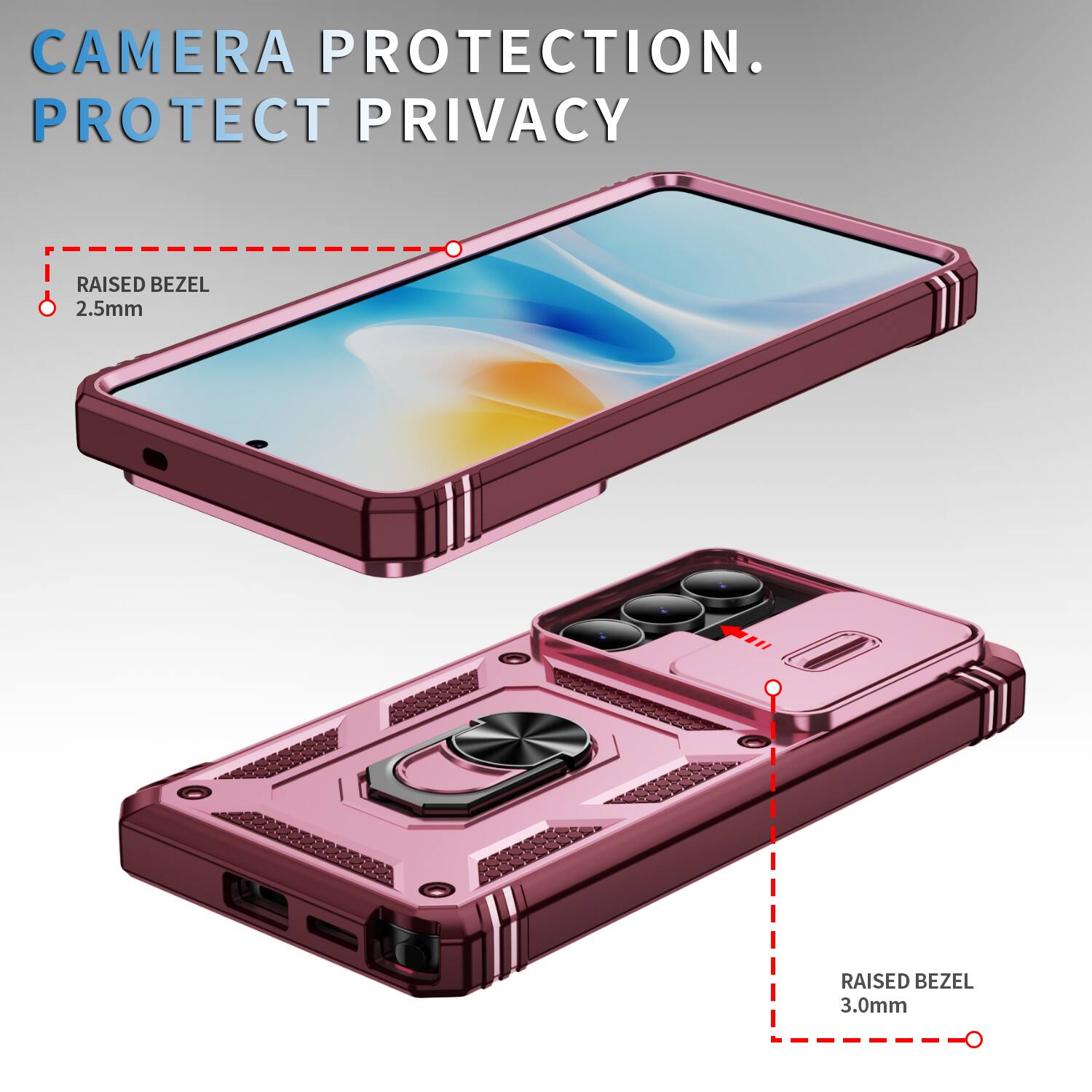 CAMERA PROTECTION.  
PROTECT PRIVACY  
RAISED BEZEL 2.5mm  
RAISED BEZEL 3.0mm