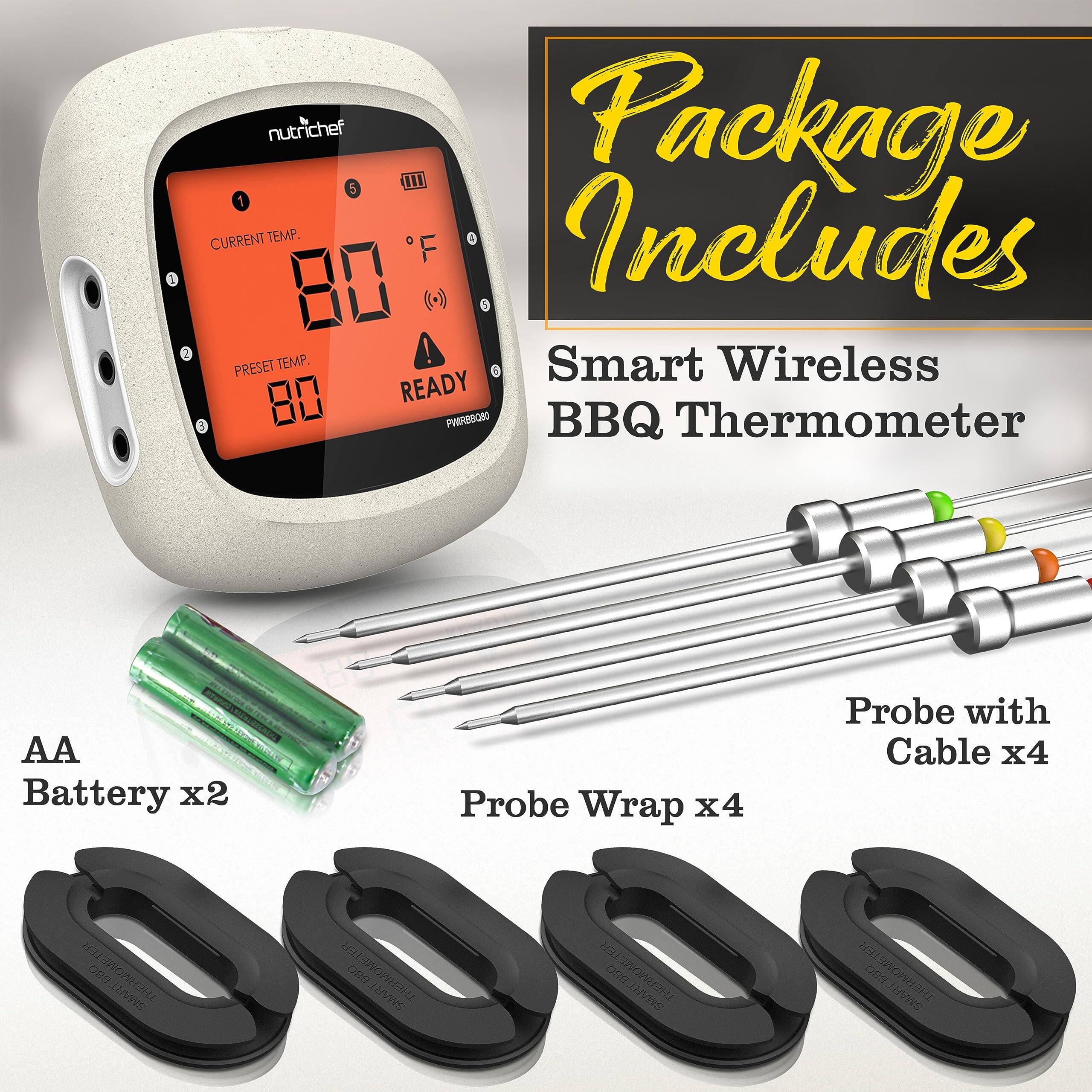 1 1 nutrichef 5 u Package CURRENT TEMP. Includes F 80 (.) 1 1 TEMP. ! Smart Wireless PRESET 80 READY PWRSNGS BBQ Thermometer AA Battery x2 Probe Wrap x4 Probe with Cable x4 THERMOMETEO CIRN nws THERMOMETER orn SMART THERMOMETER GOn n2n/ws THERMOMETER DAR SMALET

---

**Package Includes**

- Smart Wireless BBQ Thermometer
- AA Battery x2
- Probe with Cable x4
- Probe Wrap x4