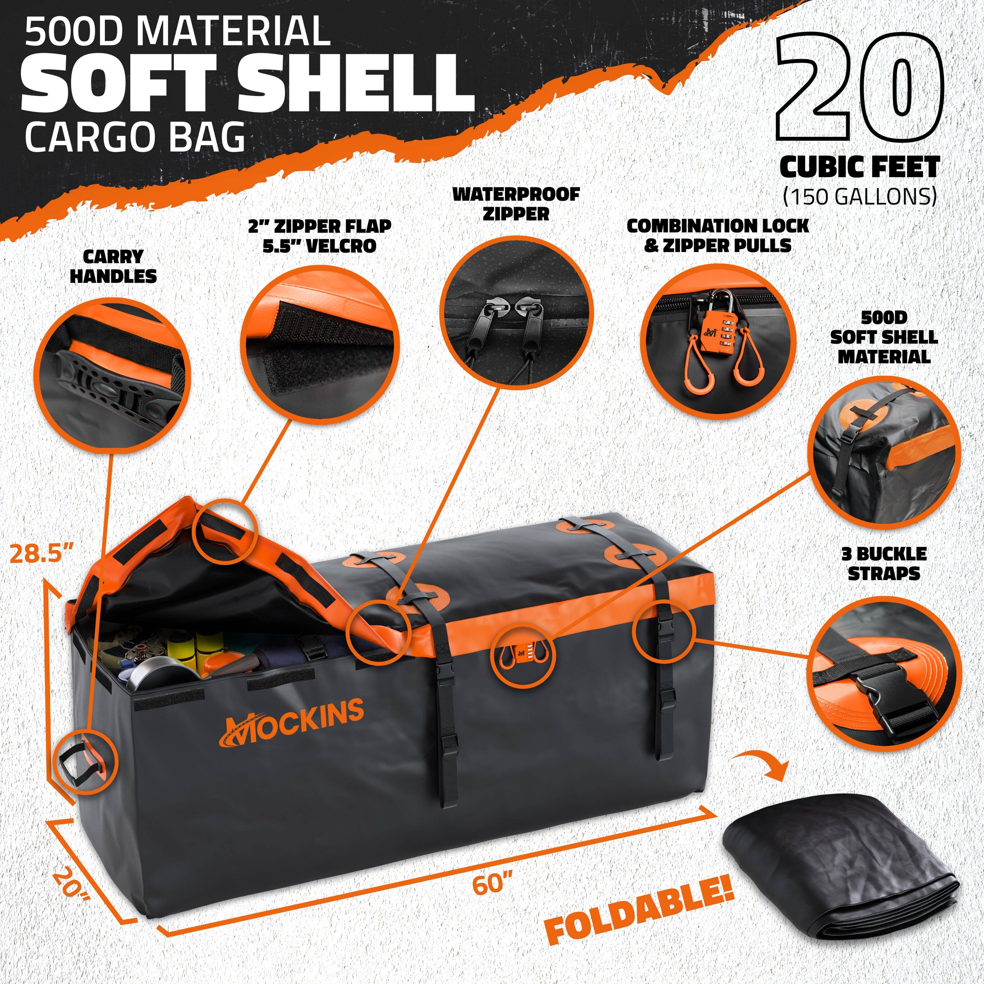500D Material Soft Shell Cargo Bag  
20 Cubic Feet (150 Gallons)  
Waterproof Zipper  
2" Zipper Flap  
5.5" Velcro & Zipper Pulls  
Carry Handles  
Combination Lock  
3 Buckle Straps  
Foldable!  
Dimensions: 28.5" x 20" x 60"