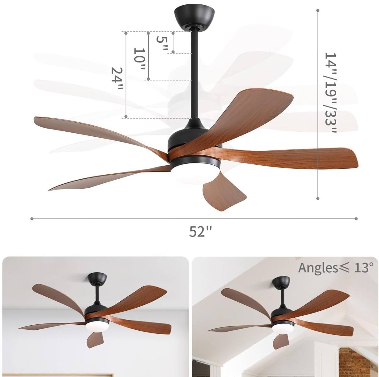 - 24" 
- 5" 
- 10" 
- 14"/19"/33" 
- 52" 
- Angles ≤ 13°