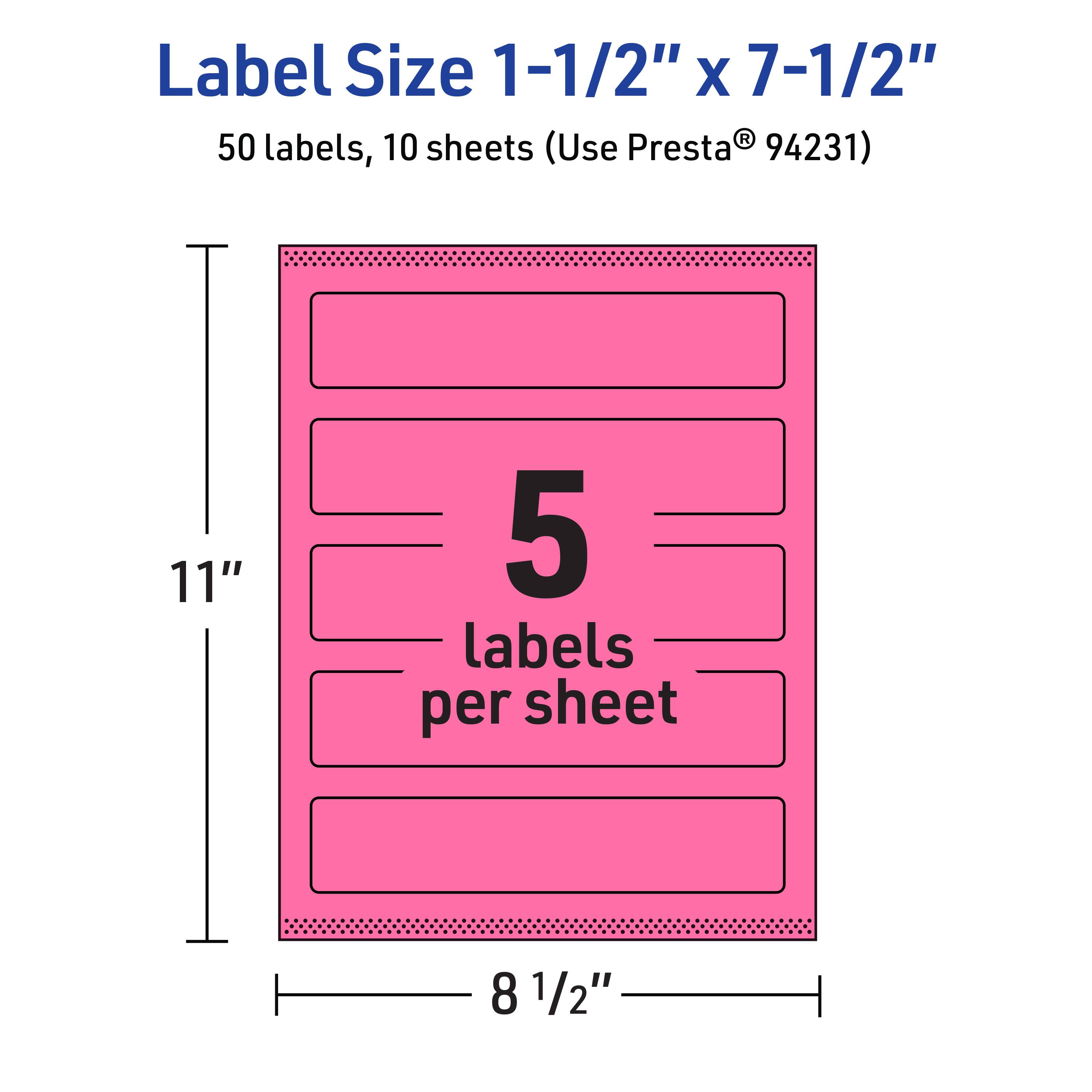 Label Size 1-1/2" x 7-1/2"  
50 labels, 10 sheets (Use Presta® 94231)  
11" x 8 1/2"  
5 labels per sheet