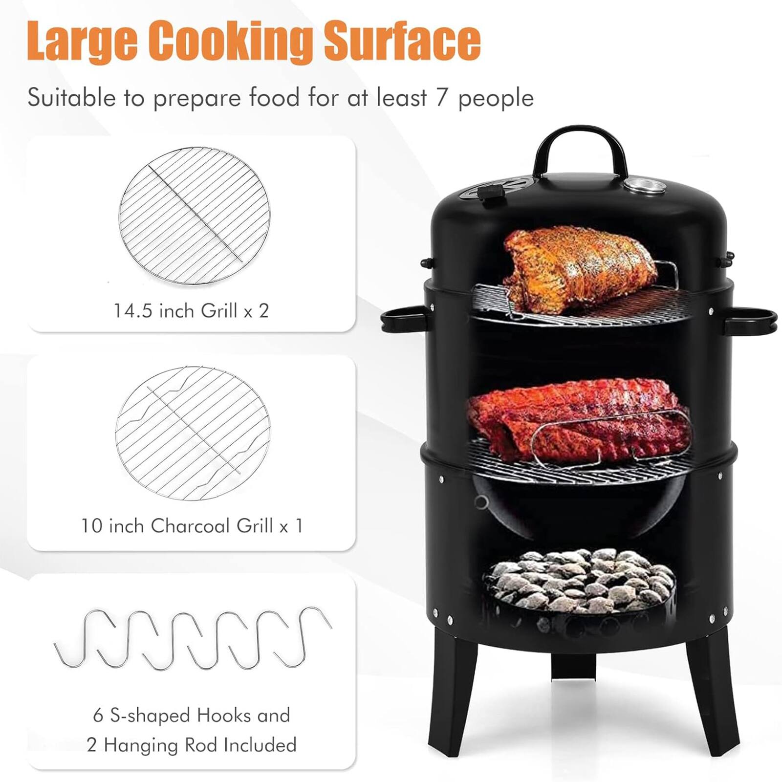 Large Cooking Surface  
Suitable to prepare food for at least 7 people  

14.5 inch Grill x 2  
10 inch Charcoal Grill x 1  

6 S-shaped Hooks and 2 Hanging Rod Included