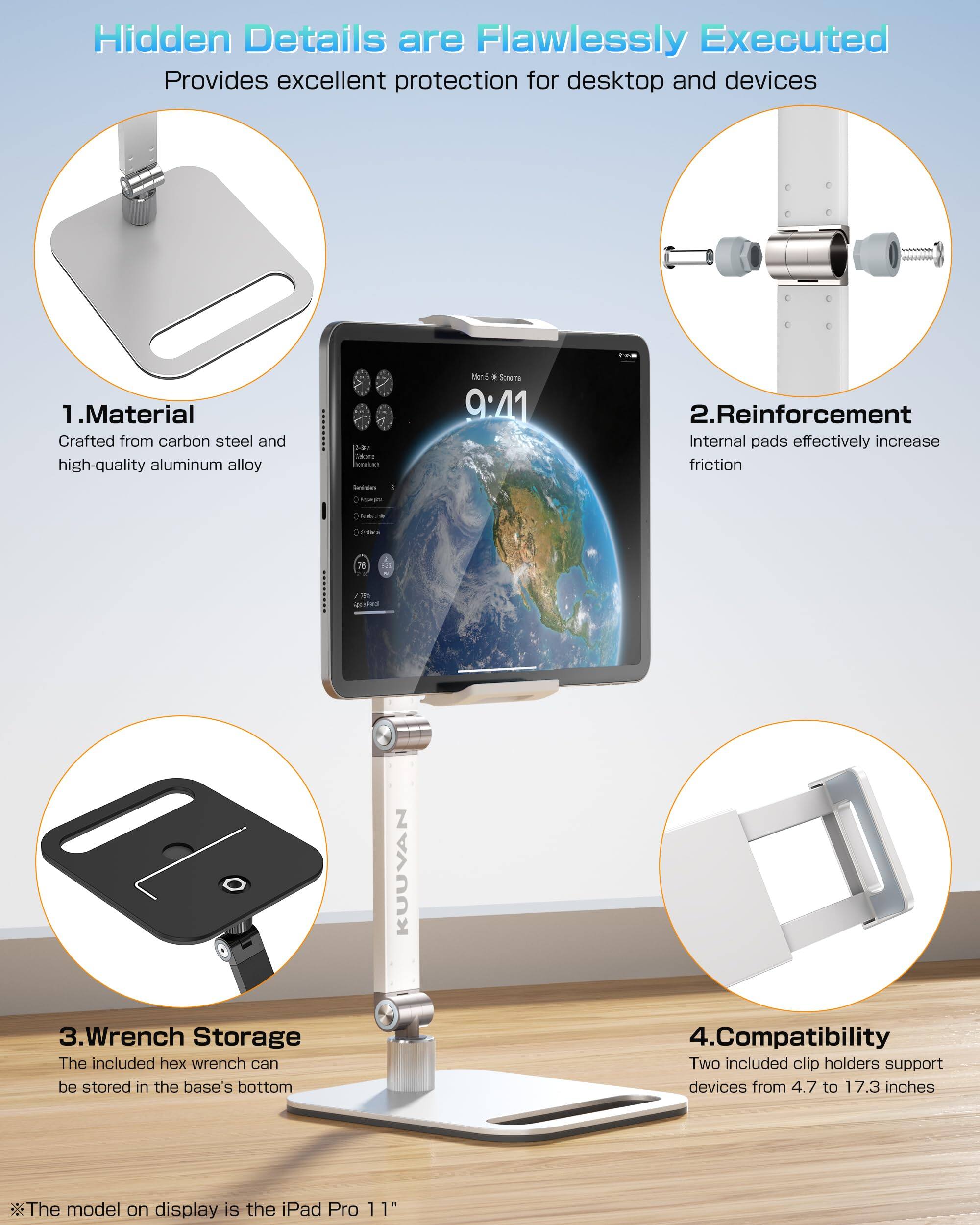 Hidden Details are Flawlessly Executed  
Provides excellent protection for desktop and devices

1. Material  
Crafted from carbon steel and high-quality aluminum alloy

2. Reinforcement  
Internal pads effectively increase friction

3. Wrench Storage  
The included hex wrench can be stored in the base's bottom

4. Compatibility  
Two included clip holders support devices from 4.7 to 17.3 inches

*The model on display is the iPad Pro 11"