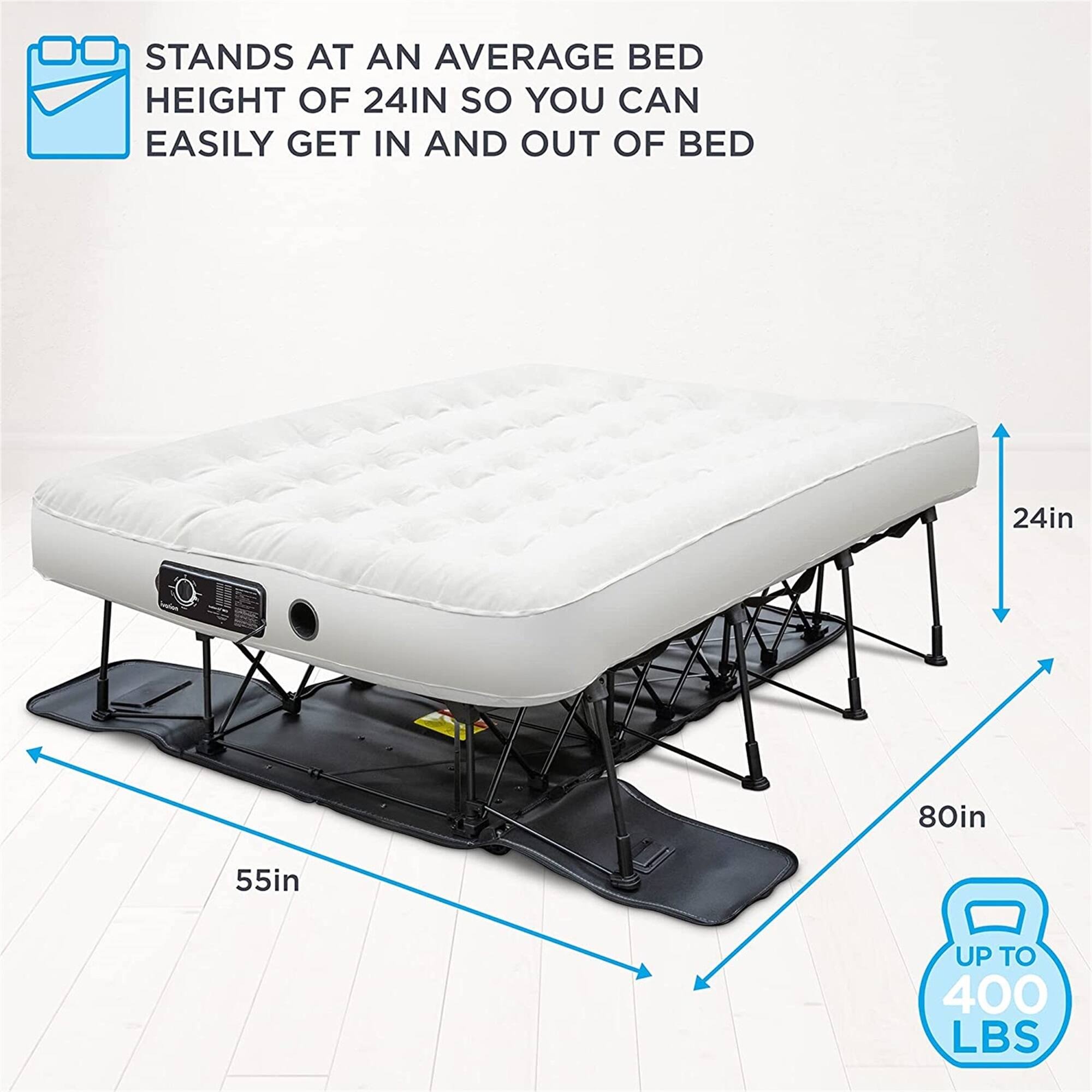 STANDS AT AN AVERAGE BED HEIGHT OF 24IN so YOU CAN EASILY GET IN AND OUT OF BED 24in 80in 55in UP TO 400 LBS