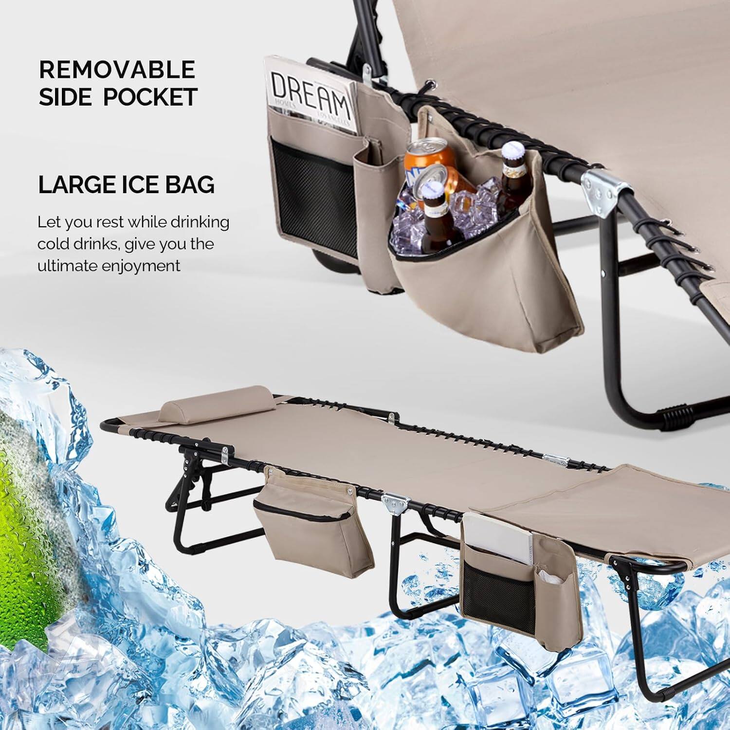 REMOVABLE SIDE POCKET

LARGE ICE BAG

Let you rest while drinking cold drinks, give you the ultimate enjoyment