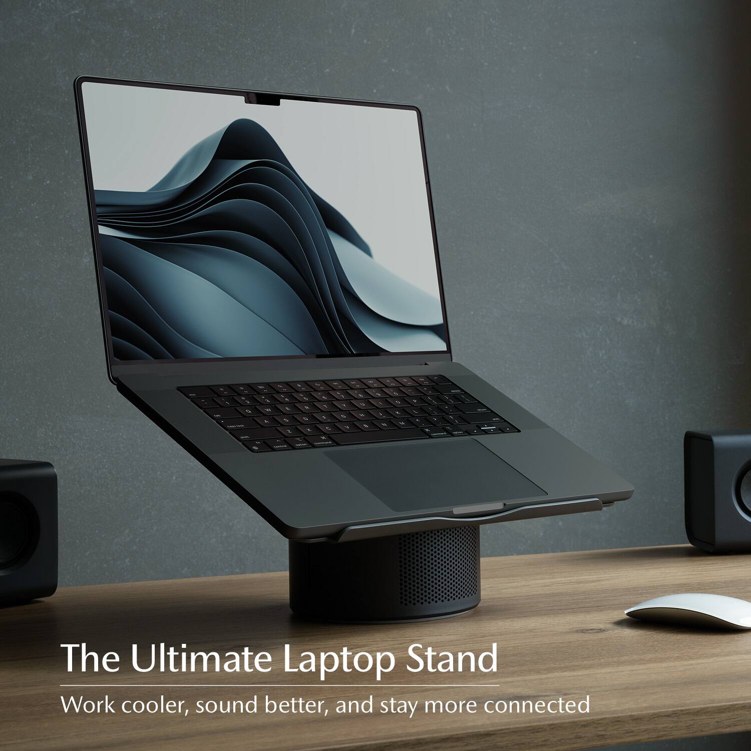 The Ultimate Laptop Stand  
Work cooler, sound better, and stay more connected