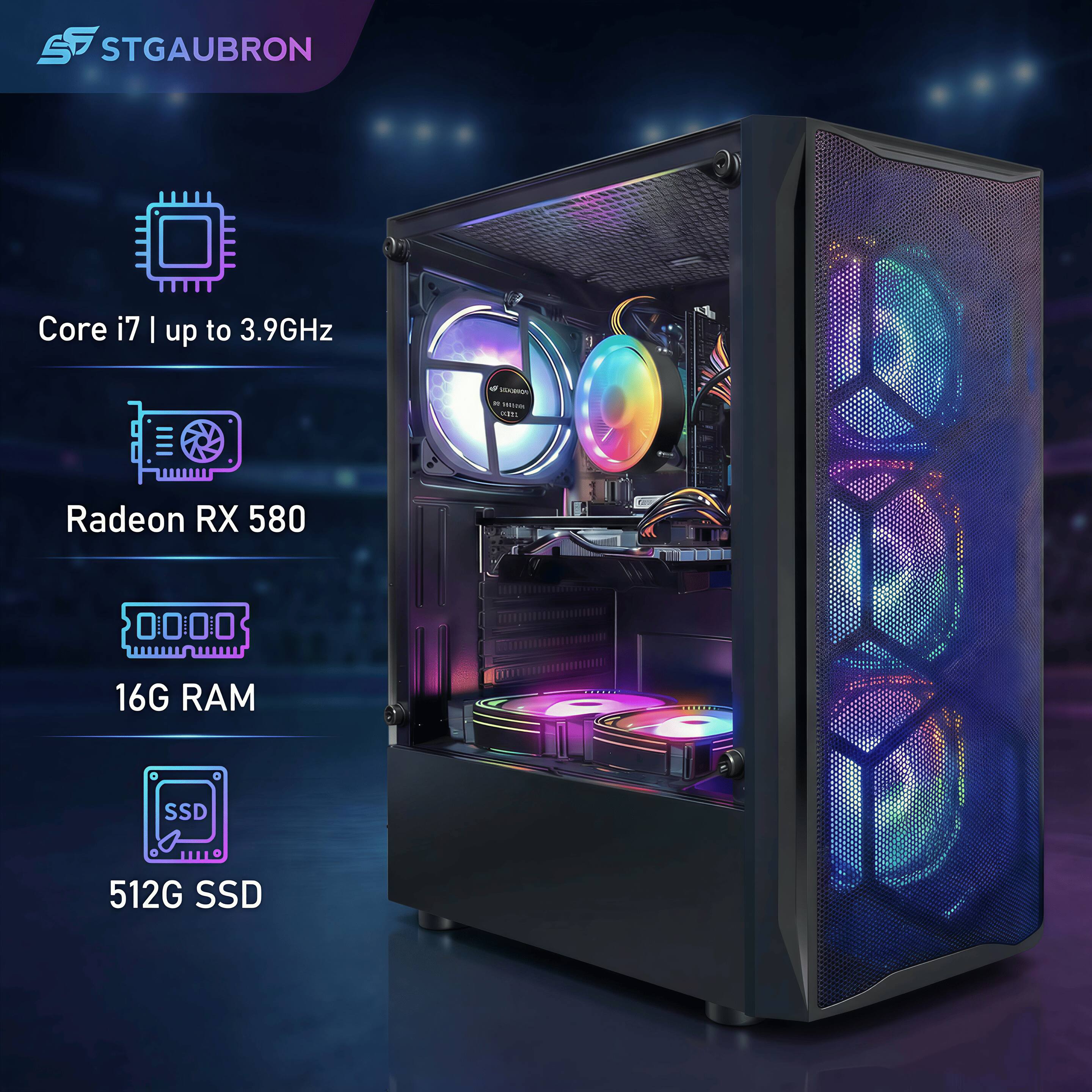 STGAUBRON  
Core i7 | up to 3.9GHz  
Radeon RX 580  
16G RAM  
512G SSD