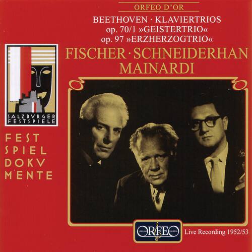ORFEO D'OR  
BEETHOVEN - KLAVIERTRIOS  
op. 70/1 >GEISTERTRIO<  
op. 97 >ERZHERZOGTRIO<  
FISCHER - SCHNEIDERHAN  
MAINARDI  

SALZBURGER FESTSPIELE  
FESTSPIEL DOKUMENTE  

Live Recording 1952/53